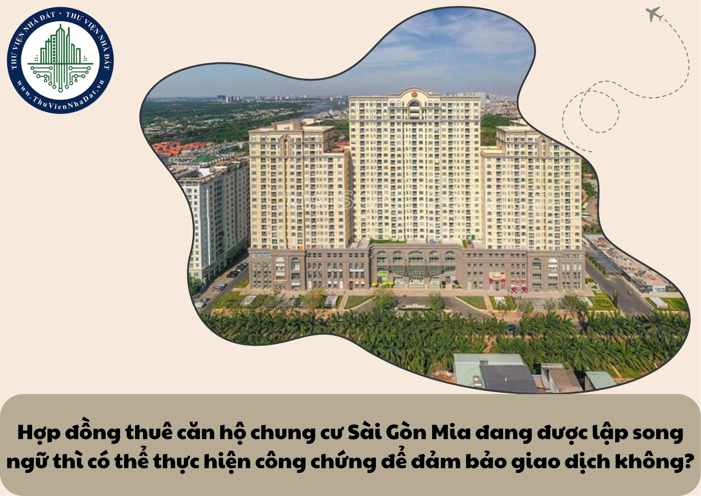 Hợp đồng thuê căn hộ chung cư Sài Gòn Mia đang được lập song ngữ thì có thể thực hiện công chứng để đảm bảo giao dịch không?