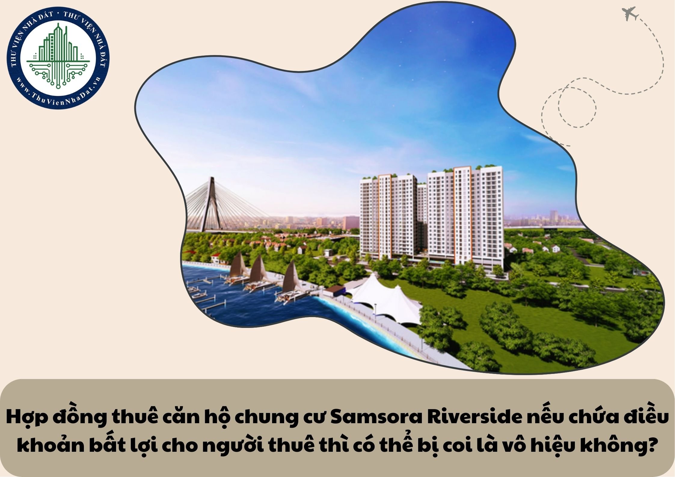 Hợp đồng thuê căn hộ chung cư Samsora Riverside nếu chứa điều khoản bất lợi cho người thuê thì có thể bị coi là vô hiệu không?