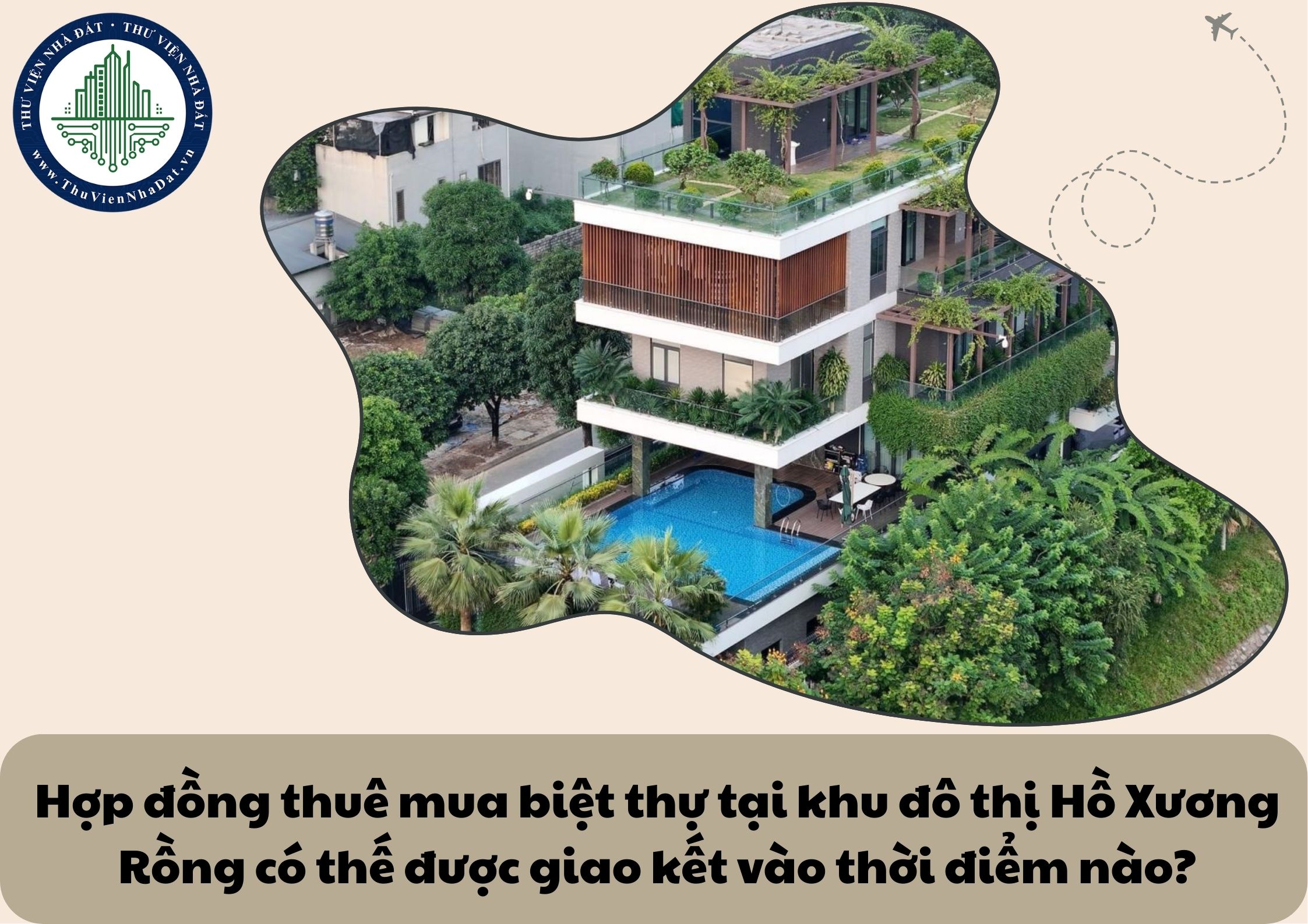 Hợp đồng thuê mua biệt thự tại khu đô thị Hồ Xương Rồng có thế được giao kết vào thời điểm nào?