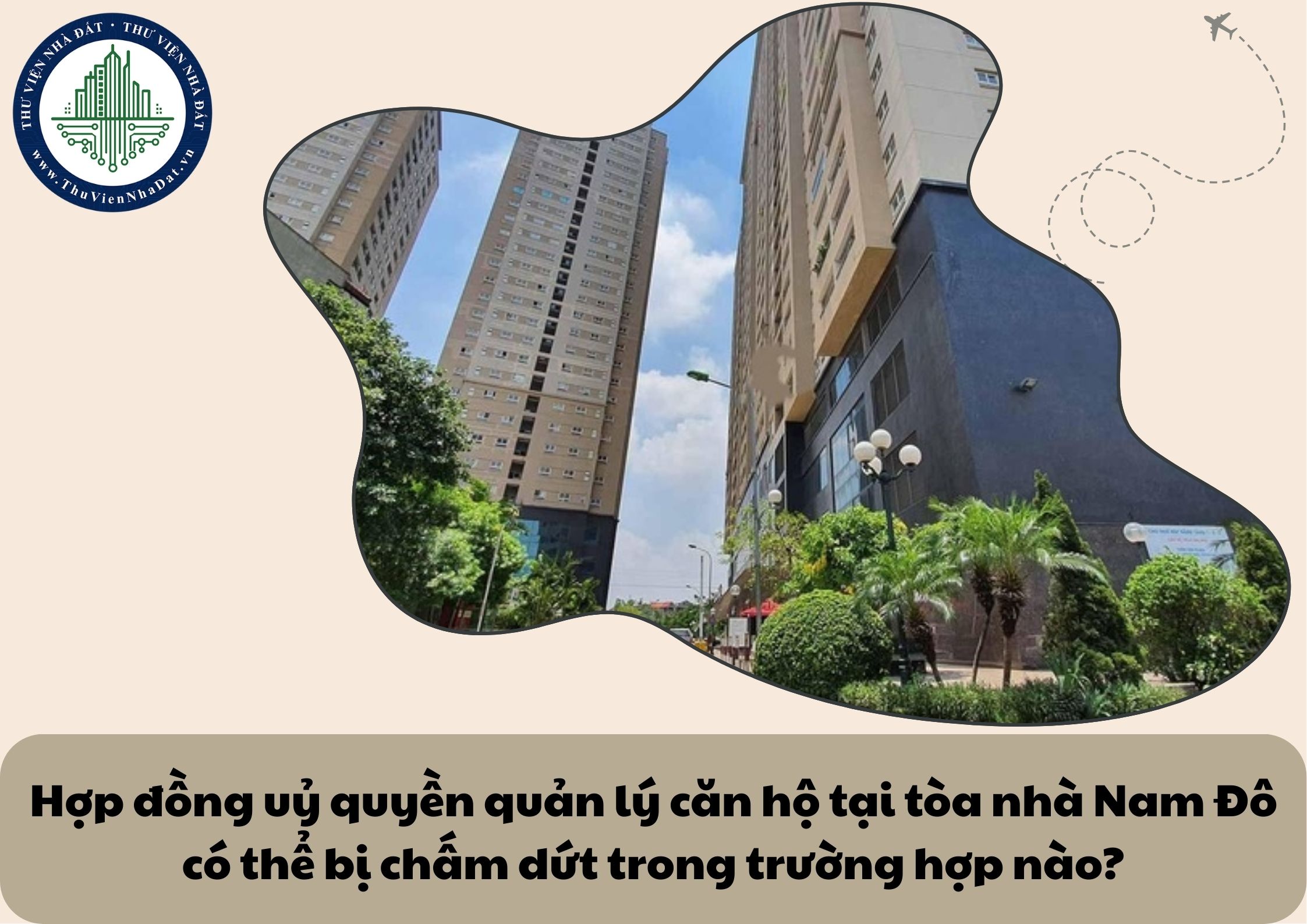 Hợp đồng uỷ quyền quản lý căn hộ tại tòa nhà Nam Đô có thể bị chấm dứt trong trường hợp nào?