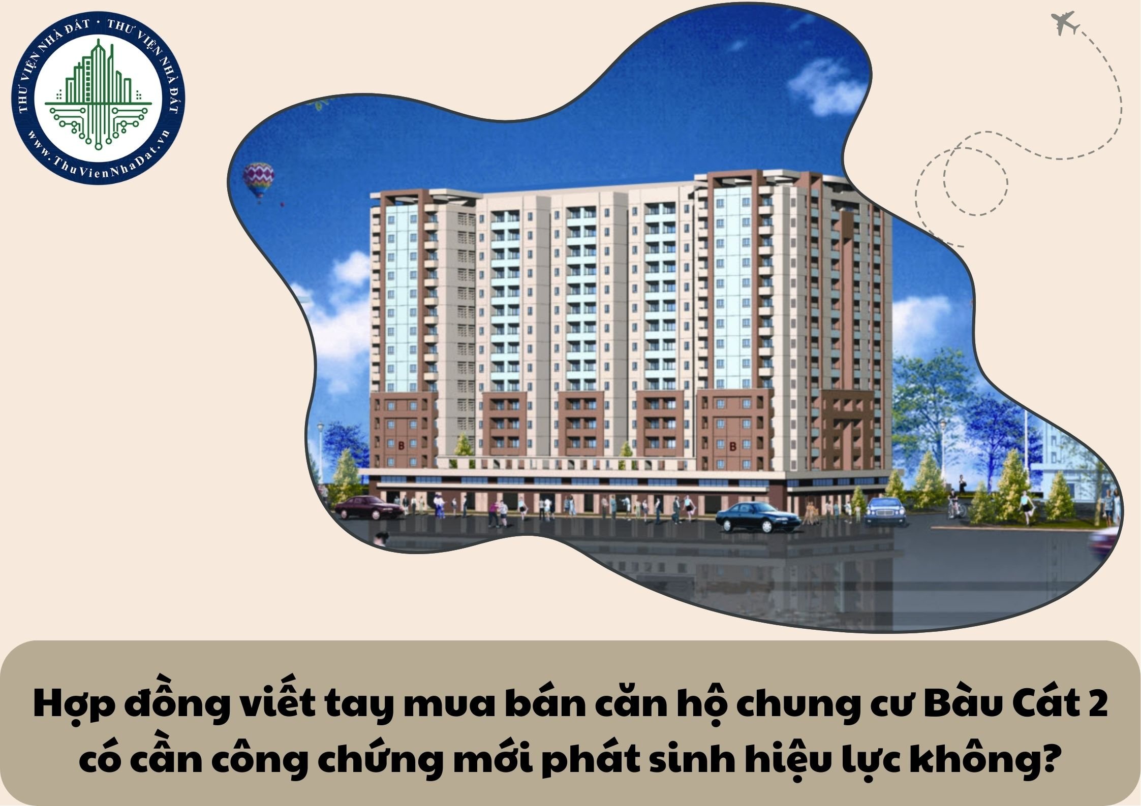 Hợp đồng viết tay mua bán căn hộ chung cư Bàu Cát 2 có cần công chứng mới phát sinh hiệu lực không?