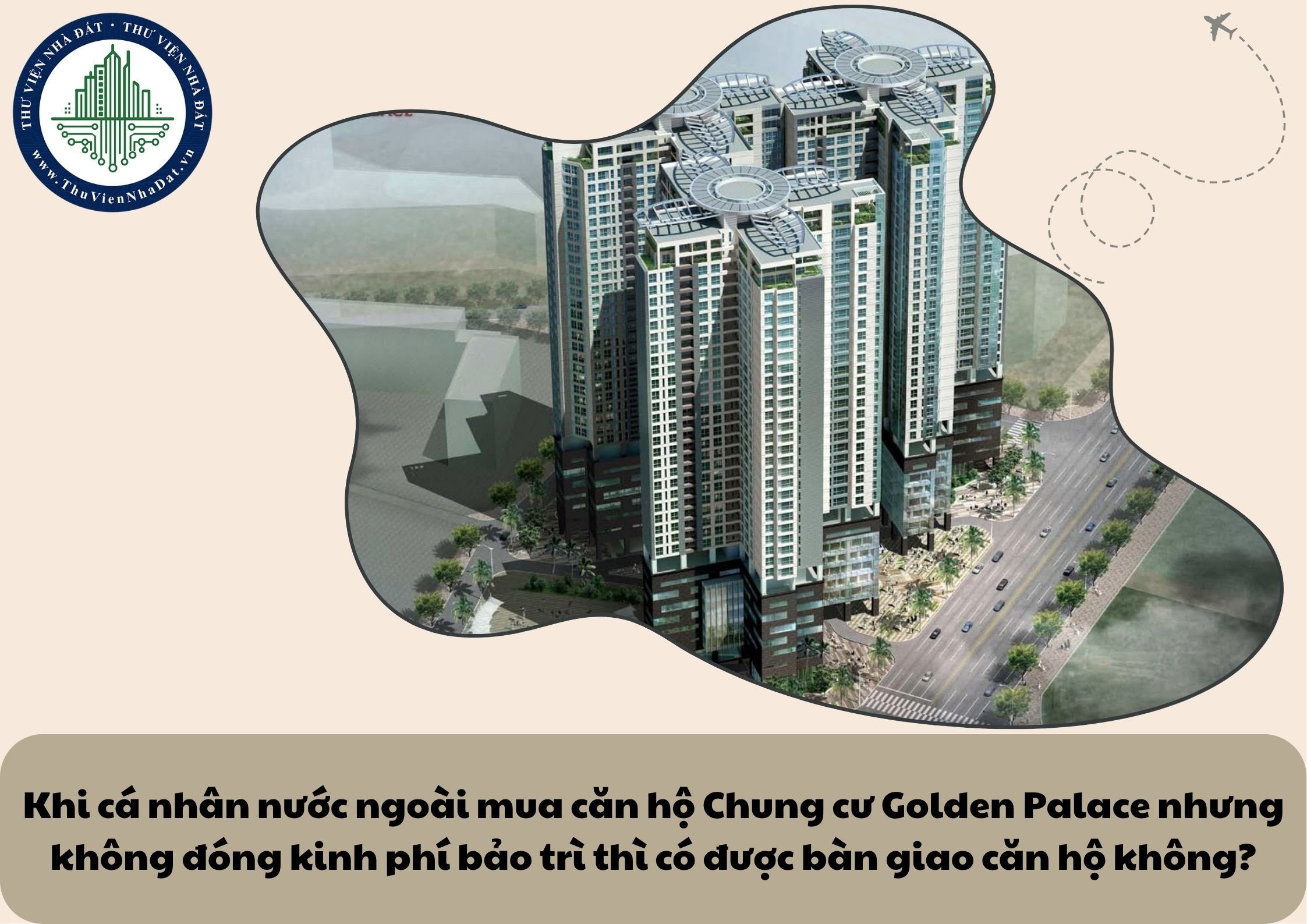 Khi cá nhân nước ngoài mua căn hộ Chung cư Golden Palace nhưng không đóng kinh phí bảo trì thì có được bàn giao căn hộ không?