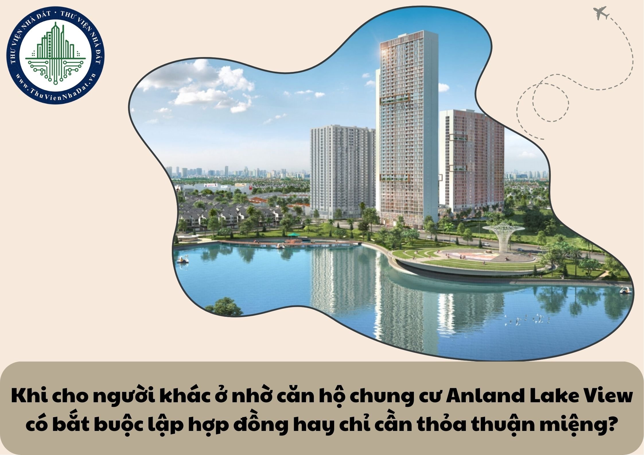 Khi cho người khác ở nhờ căn hộ chung cư Anland Lake View có bắt buộc lập hợp đồng hay chỉ cần thỏa thuận miệng?
