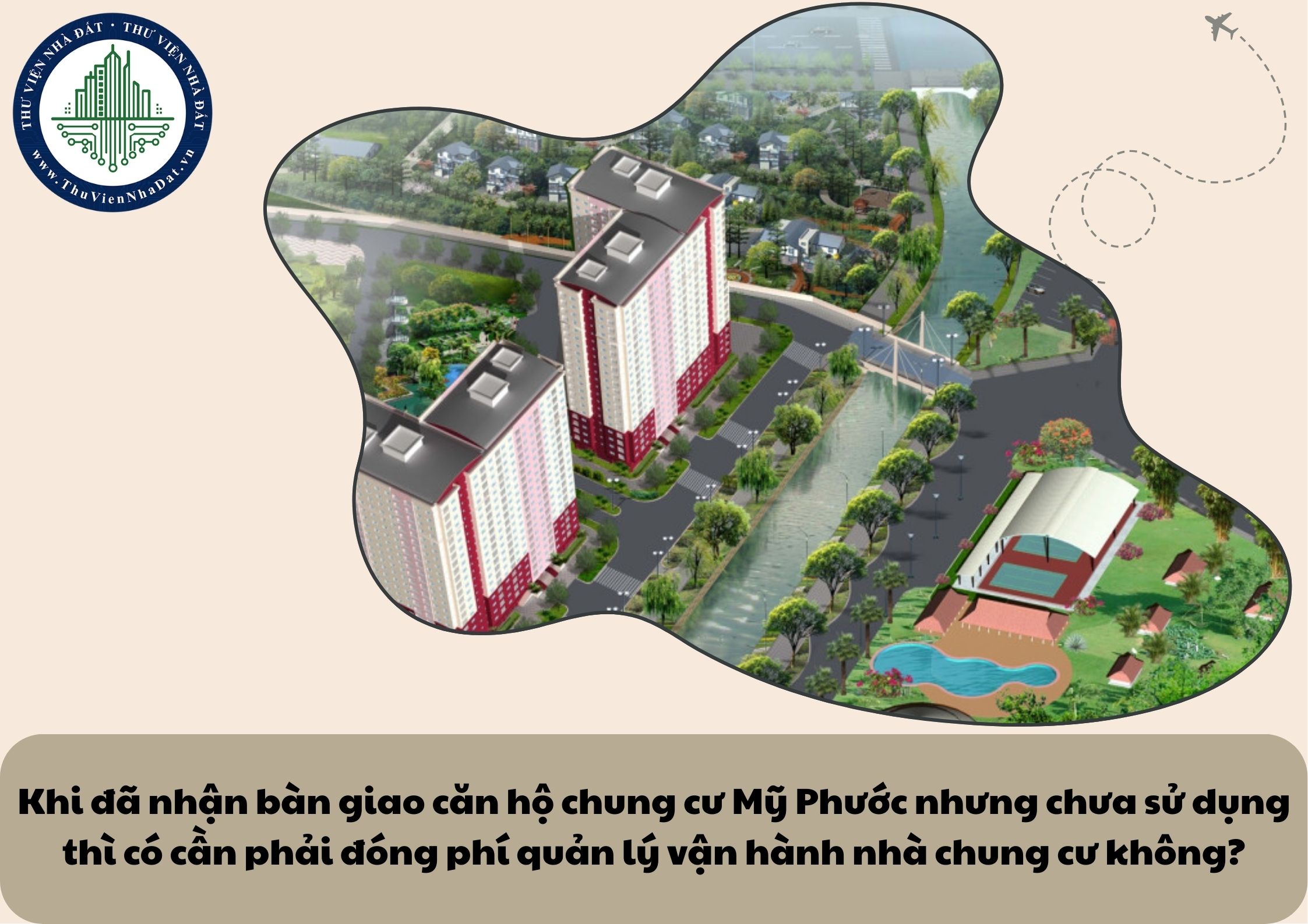 Khi đã nhận bàn giao căn hộ chung cư Mỹ Phước nhưng chưa sử dụng thì có cần phải đóng phí quản lý vận hành nhà chung cư không?