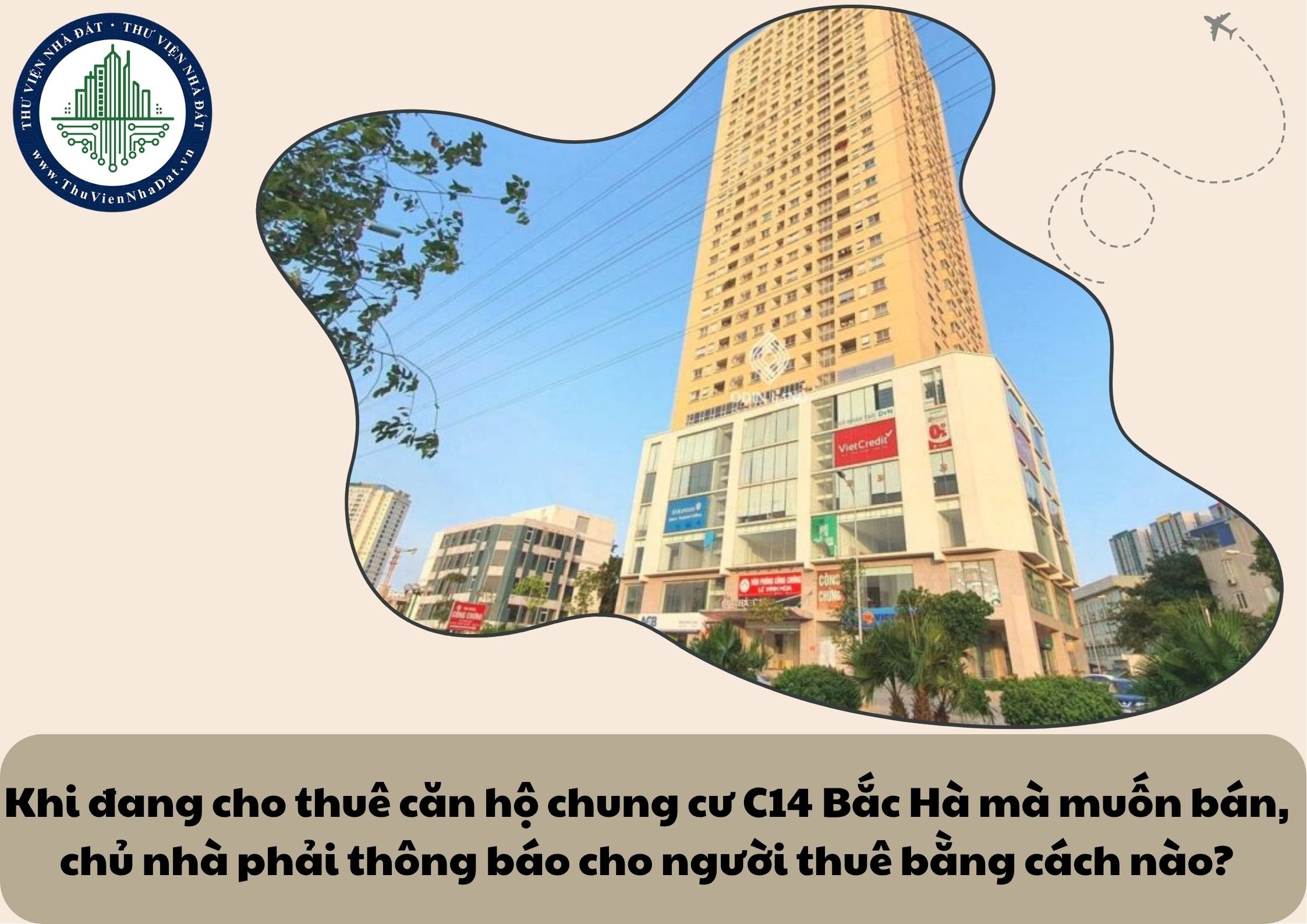 Khi đang cho thuê căn hộ chung cư C14 Bắc Hà mà muốn bán, chủ nhà phải thông báo cho người thuê bằng cách nào?