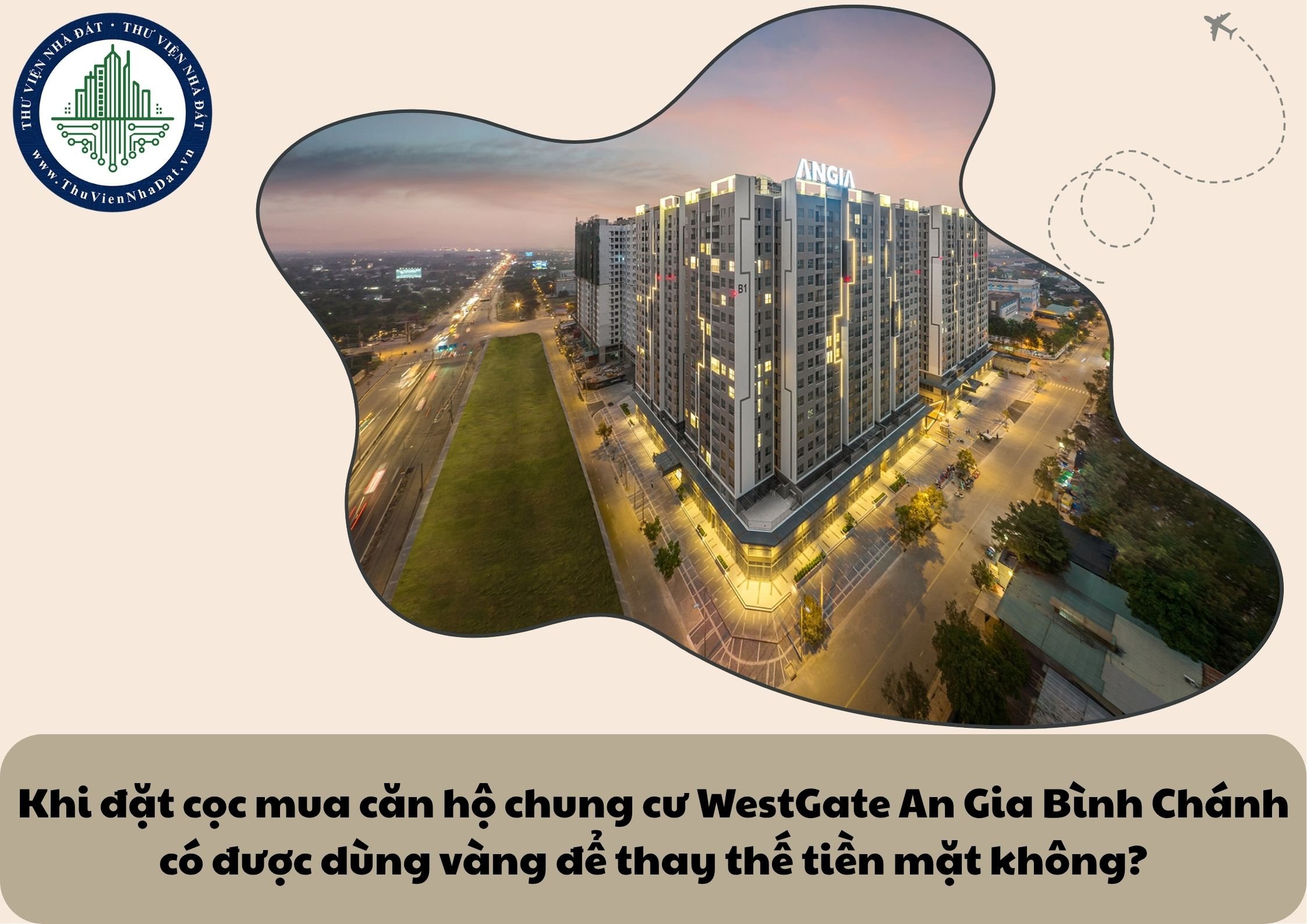 Khi đặt cọc mua căn hộ chung cư WestGate An Gia Bình Chánh có được dùng vàng để thay thế tiền mặt không?