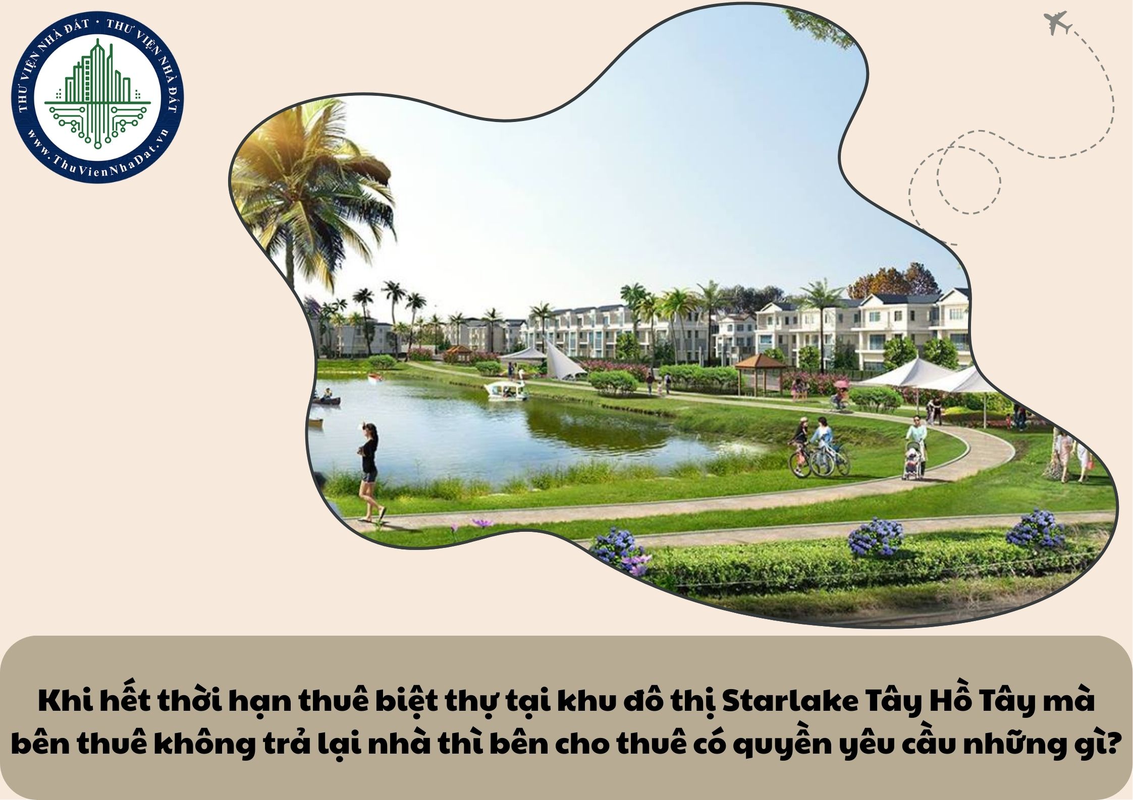 Khi hết thời hạn thuê biệt thự tại khu đô thị Starlake Tây Hồ Tây mà bên thuê không trả lại nhà thì bên cho thuê có quyền yêu cầu những gì?