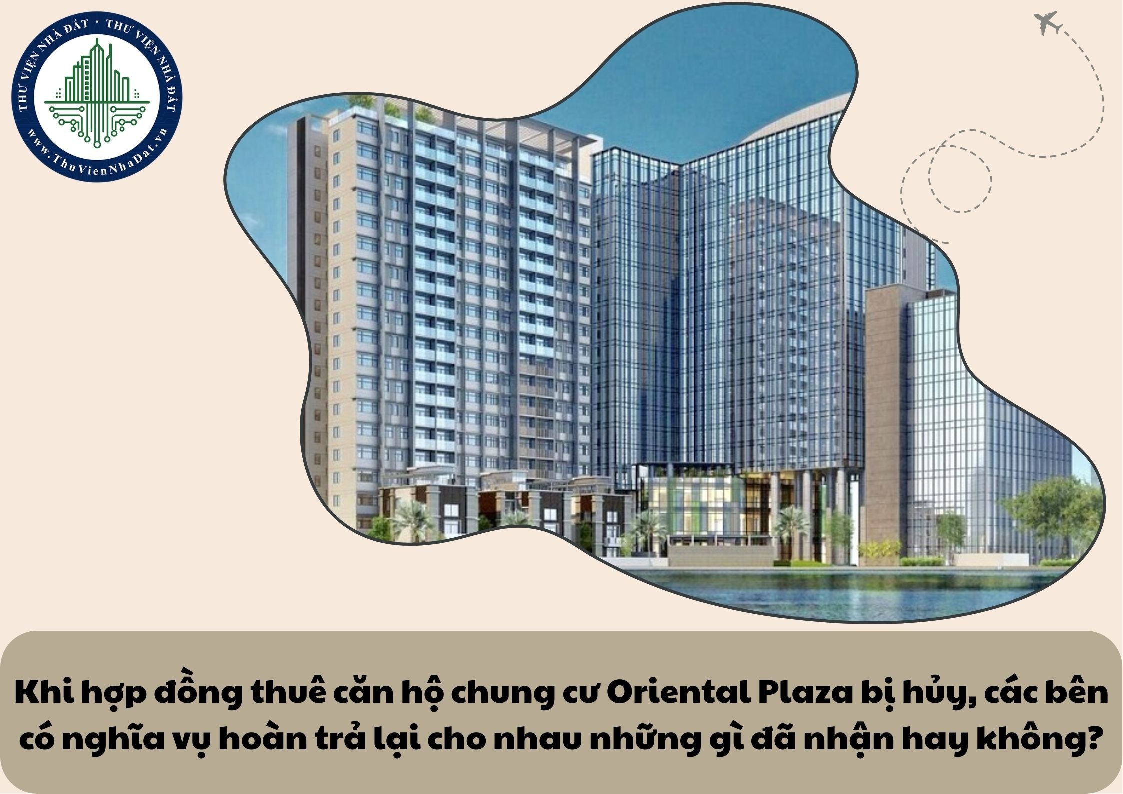Khi hợp đồng thuê căn hộ chung cư Oriental Plaza bị hủy, các bên có nghĩa vụ hoàn trả lại cho nhau những gì đã nhận hay không?