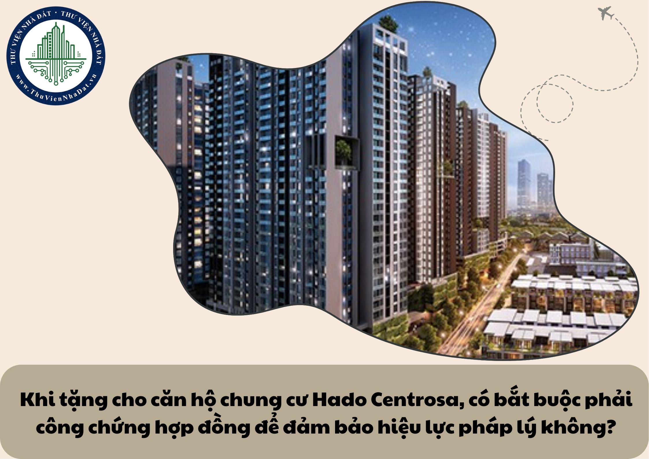 Khi tặng cho căn hộ chung cư Hado Centrosa, có bắt buộc phải công chứng hợp đồng để đảm bảo hiệu lực pháp lý không?