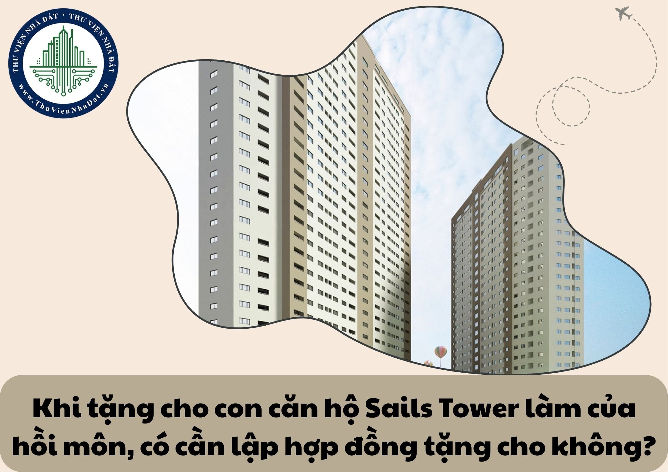 Khi tặng cho con căn hộ chung cư Sails Tower làm của hồi môn, có bắt buộc phải lập hợp đồng tặng cho không?