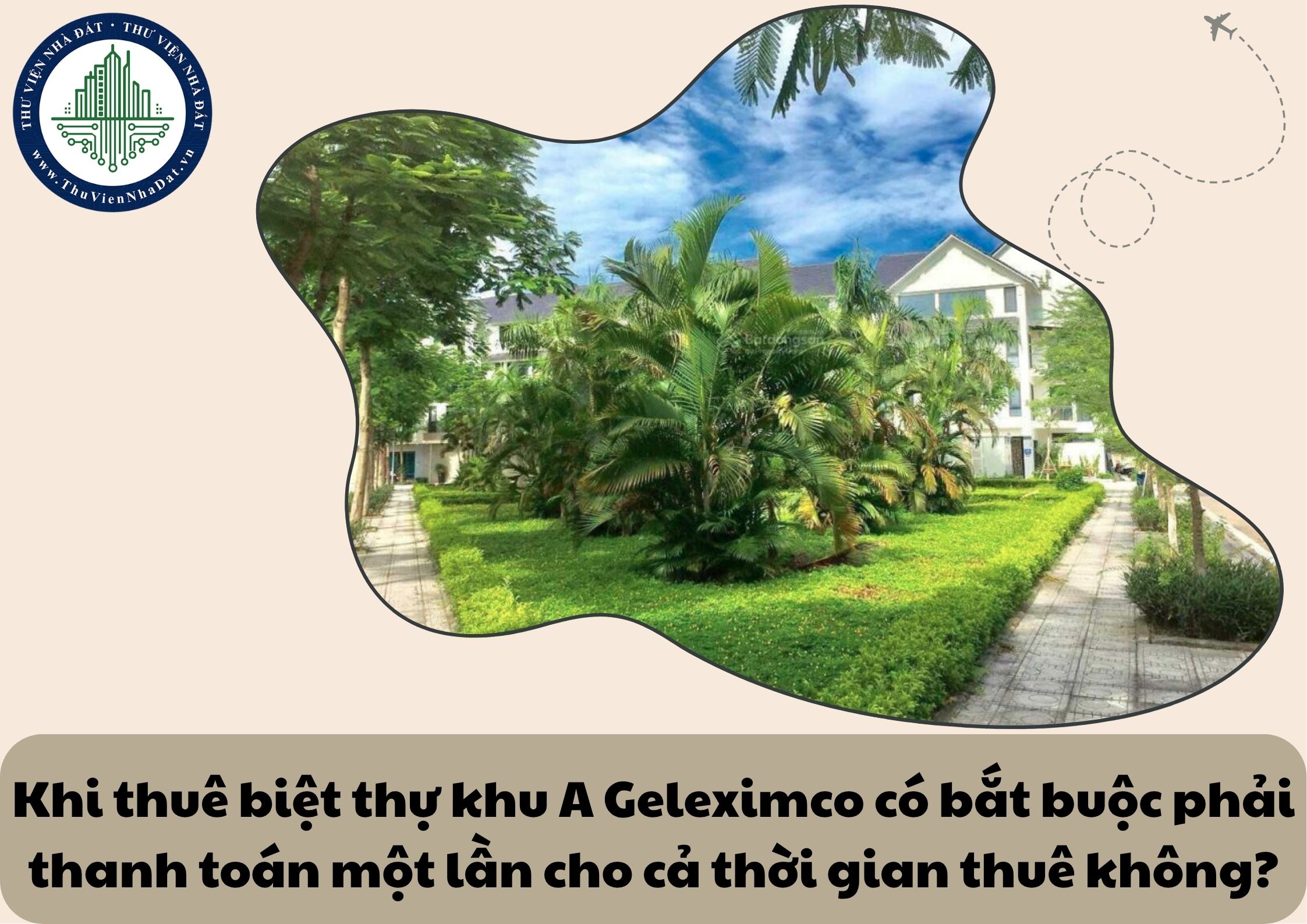 Khi thuê biệt thự khu A Geleximco có bắt buộc phải thanh toán một lần cho cả thời gian thuê không?