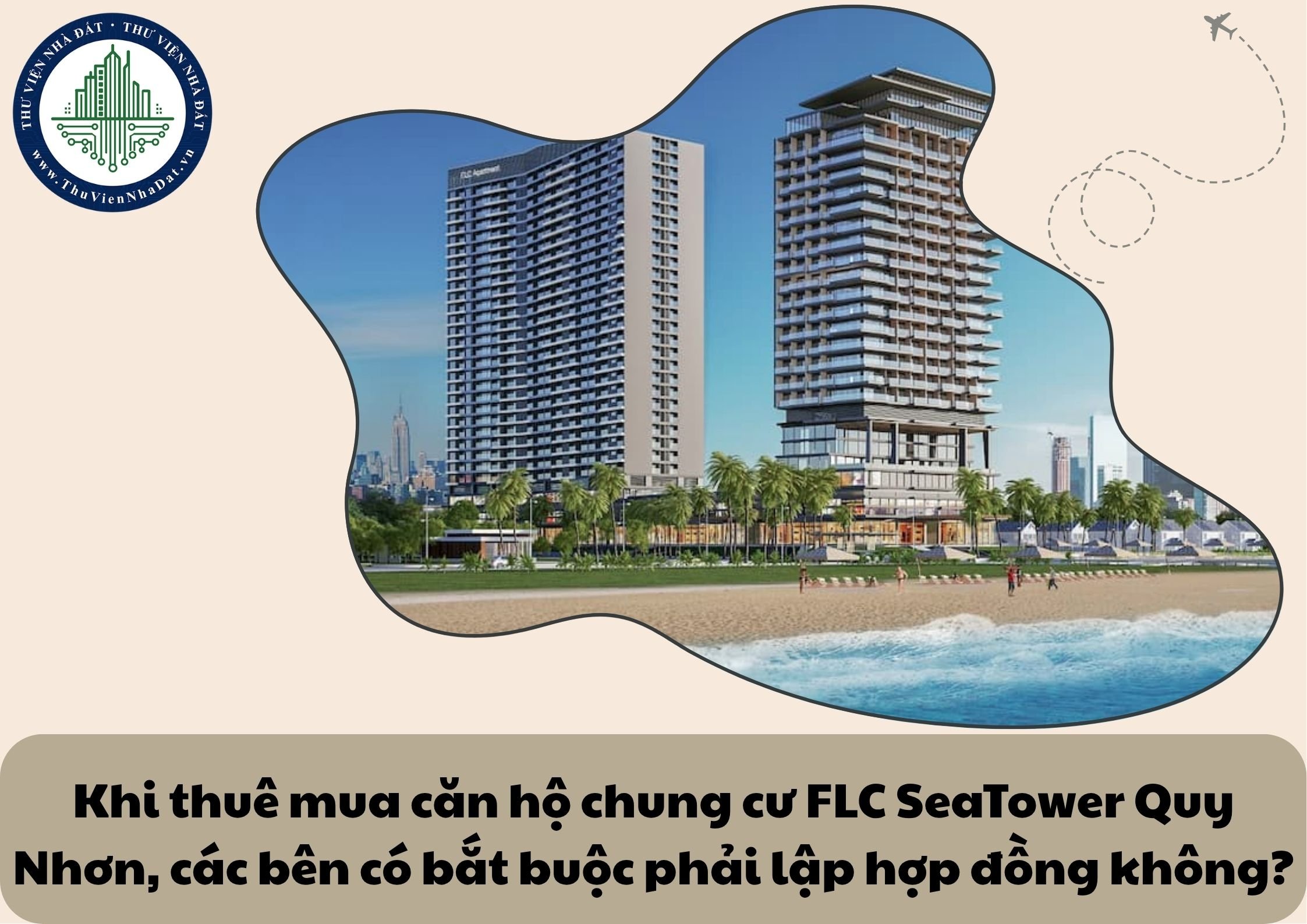 Khi thuê mua căn hộ chung cư FLC SeaTower Quy Nhơn, các bên có bắt buộc phải lập hợp đồng không?