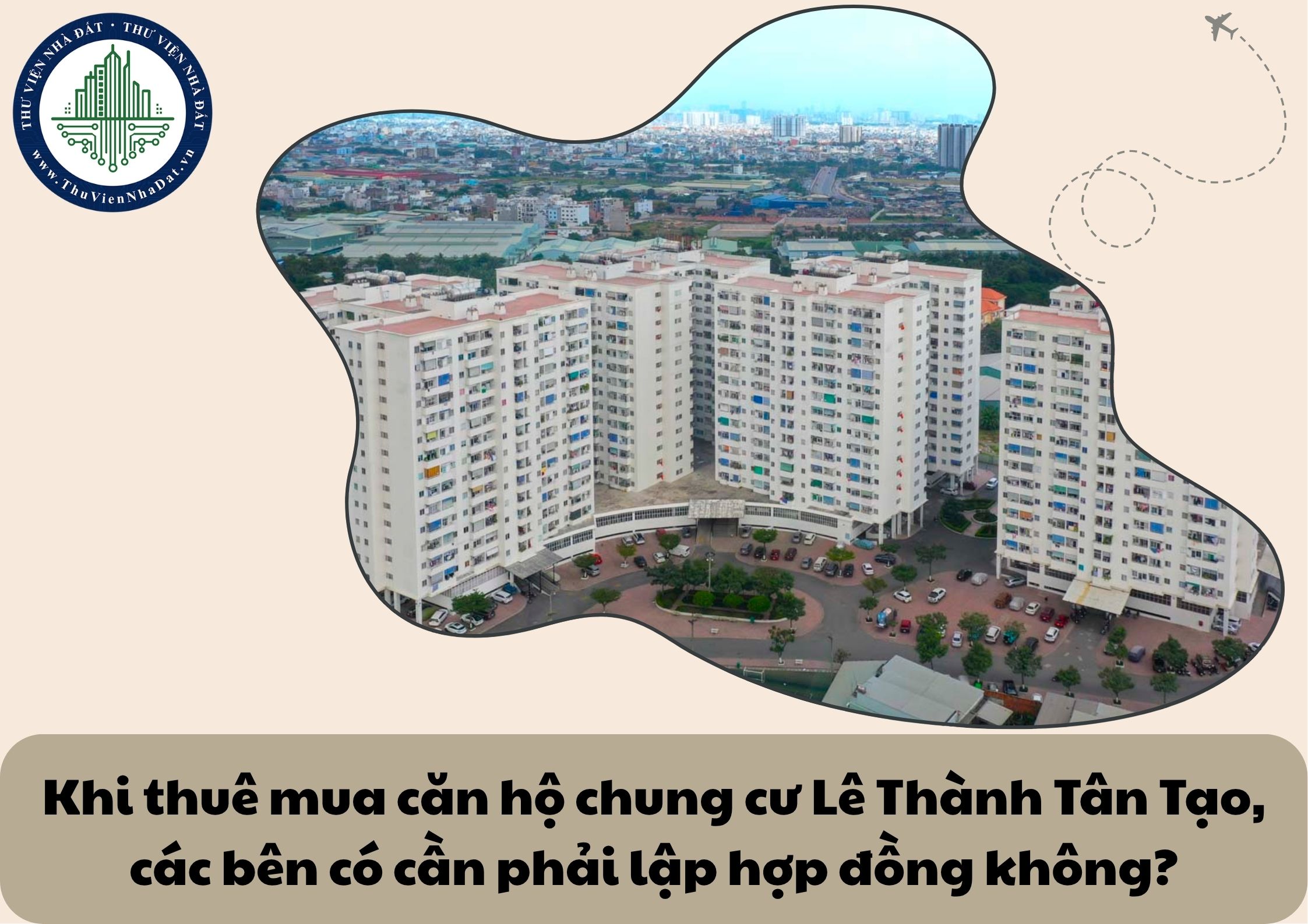 Khi thuê mua căn hộ chung cư Lê Thành Tân Tạo, các bên có cần phải lập hợp đồng không?