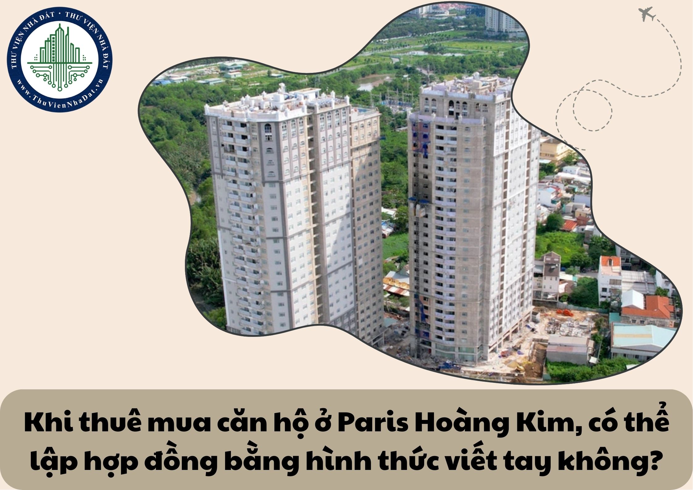 Khi thuê mua căn hộ ở Paris Hoàng Kim, có thể lập hợp đồng bằng hình thức viết tay không?