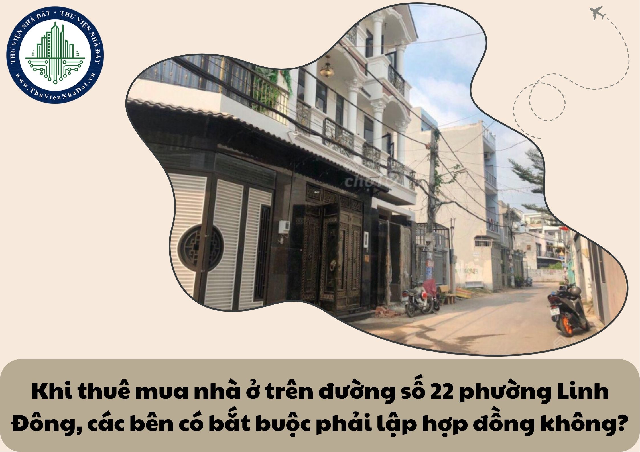 Khi thuê mua nhà ở trên đường số 22 phường Linh Đông, các bên có bắt buộc phải lập hợp đồng không?