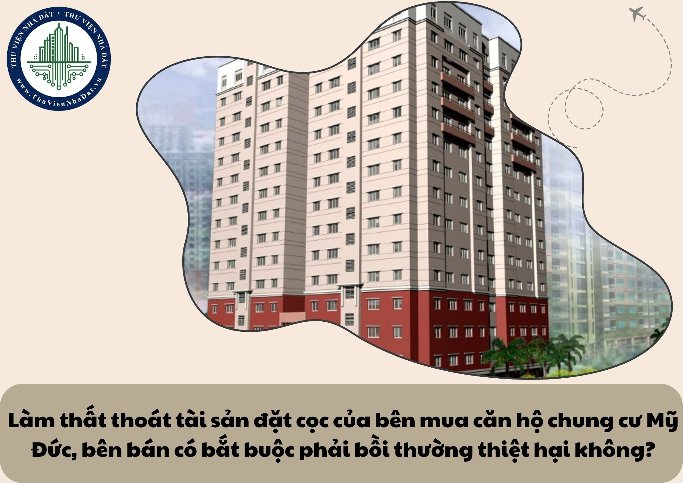 Làm thất thoát tài sản đặt cọc của bên mua căn hộ chung cư Mỹ Đức, bên bán có bắt buộc phải bồi thường thiệt hại không?