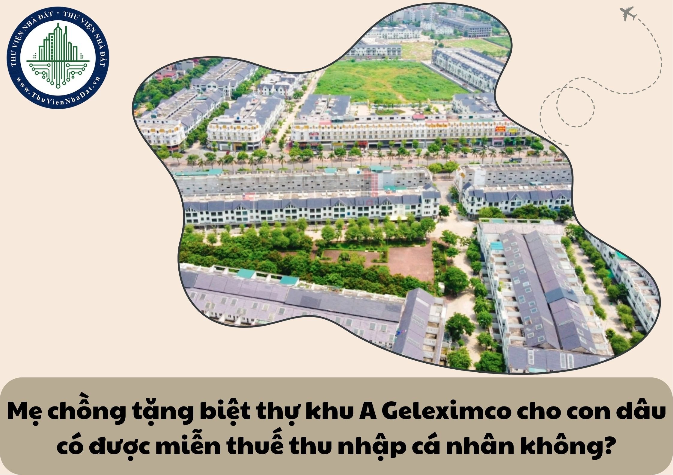 Mẹ chồng tặng biệt thự khu A Geleximco cho con dâu có được miễn thuế thu nhập cá nhân không?