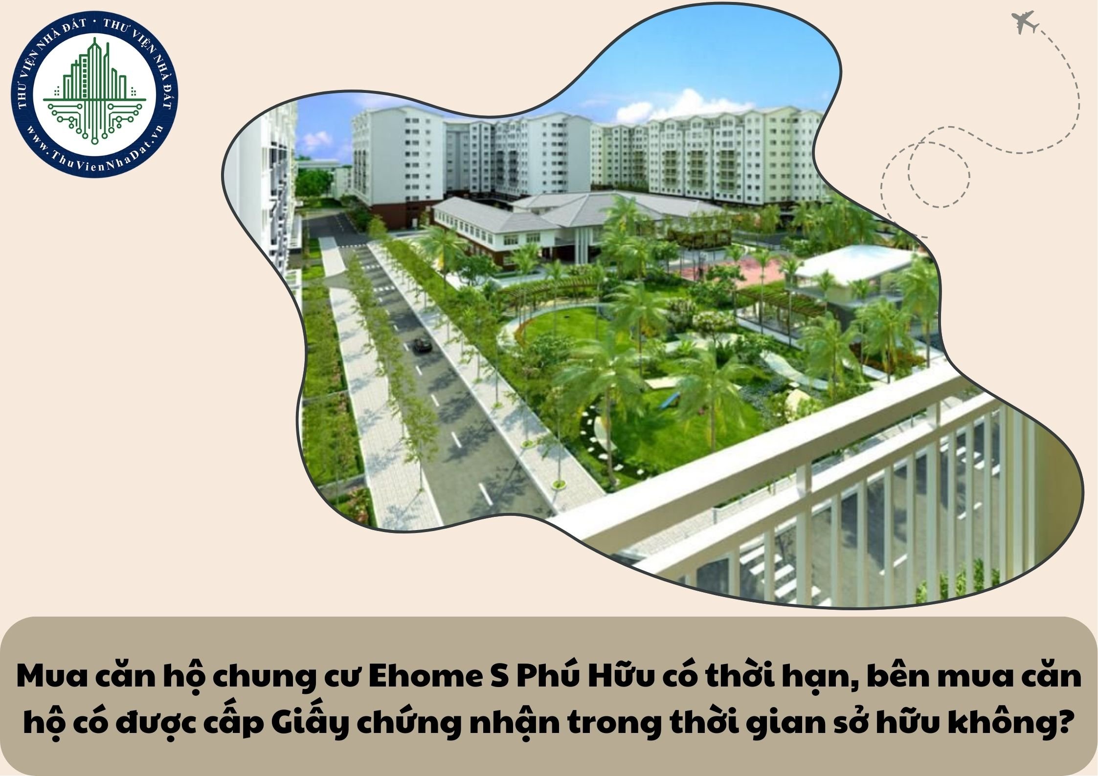 Mua căn hộ chung cư Ehome S Phú Hữu có thời hạn, bên mua căn hộ có được cấp Giấy chứng nhận trong thời gian sở hữu không?
