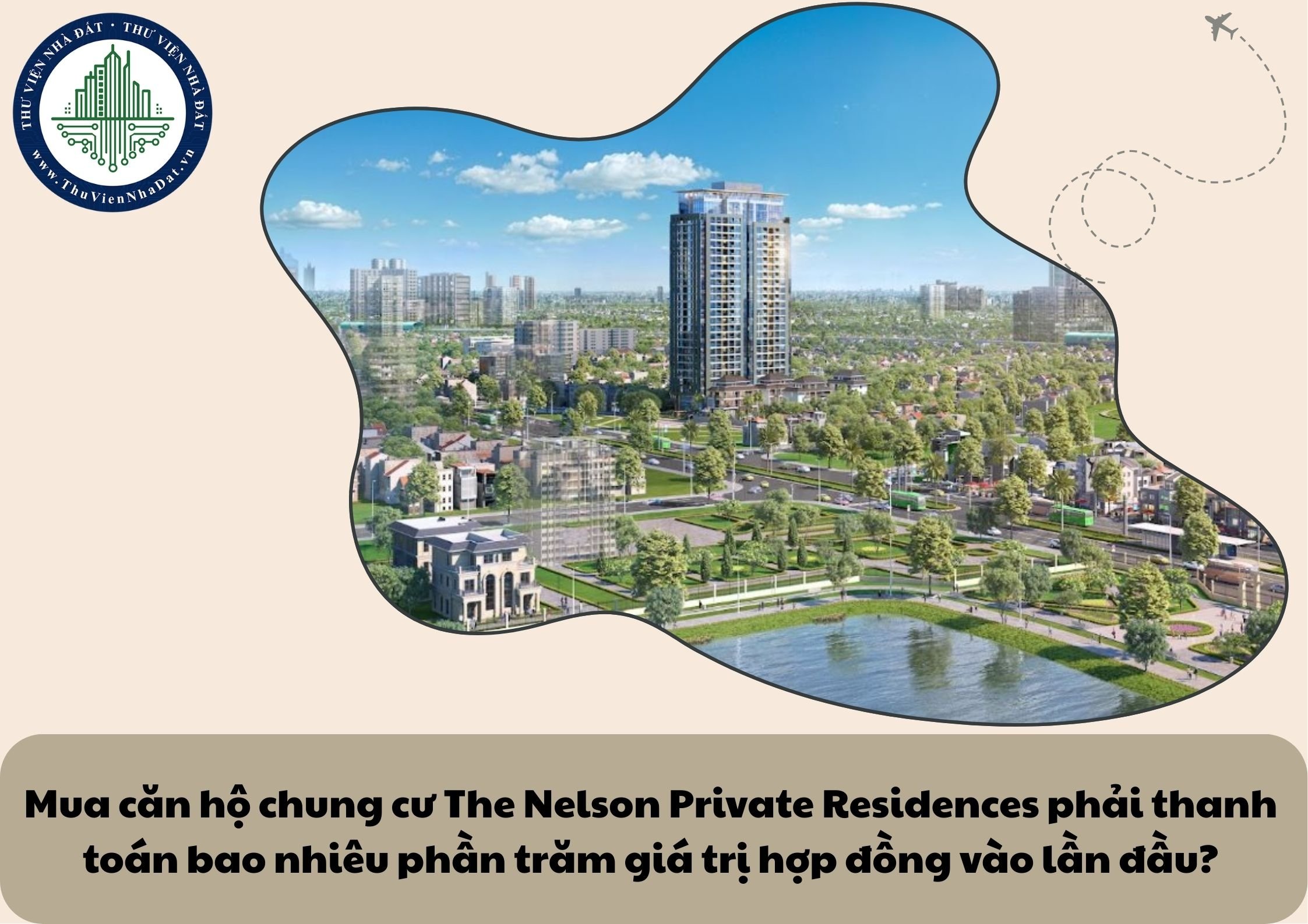 Mua căn hộ chung cư The Nelson Private Residences phải thanh toán bao nhiêu phần trăm giá trị hợp đồng vào lần đầu?
