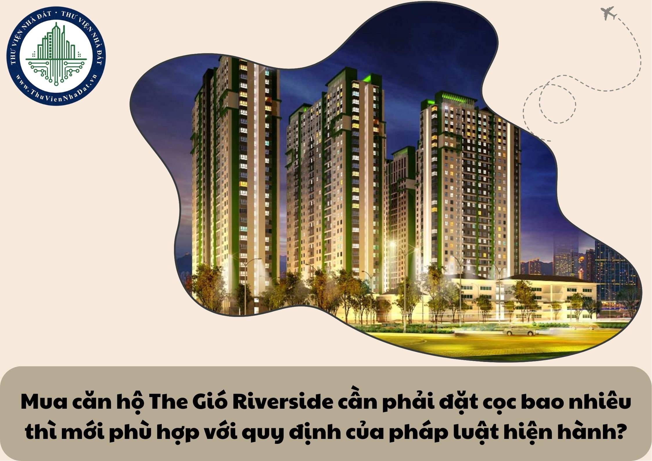 Mua căn hộ The Gió Riverside cần phải đặt cọc bao nhiêu thì mới phù hợp với quy định của pháp luật hiện hành?