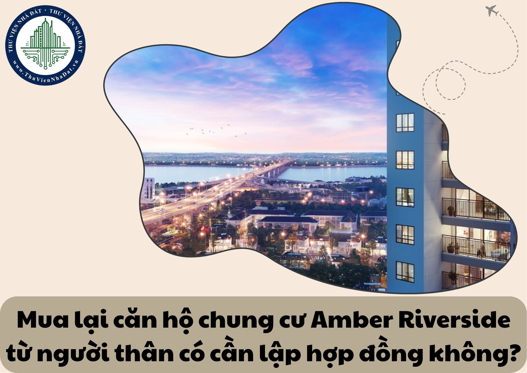 Mua lại căn hộ chung cư Amber Riverside từ người thân có cần lập hợp đồng không?