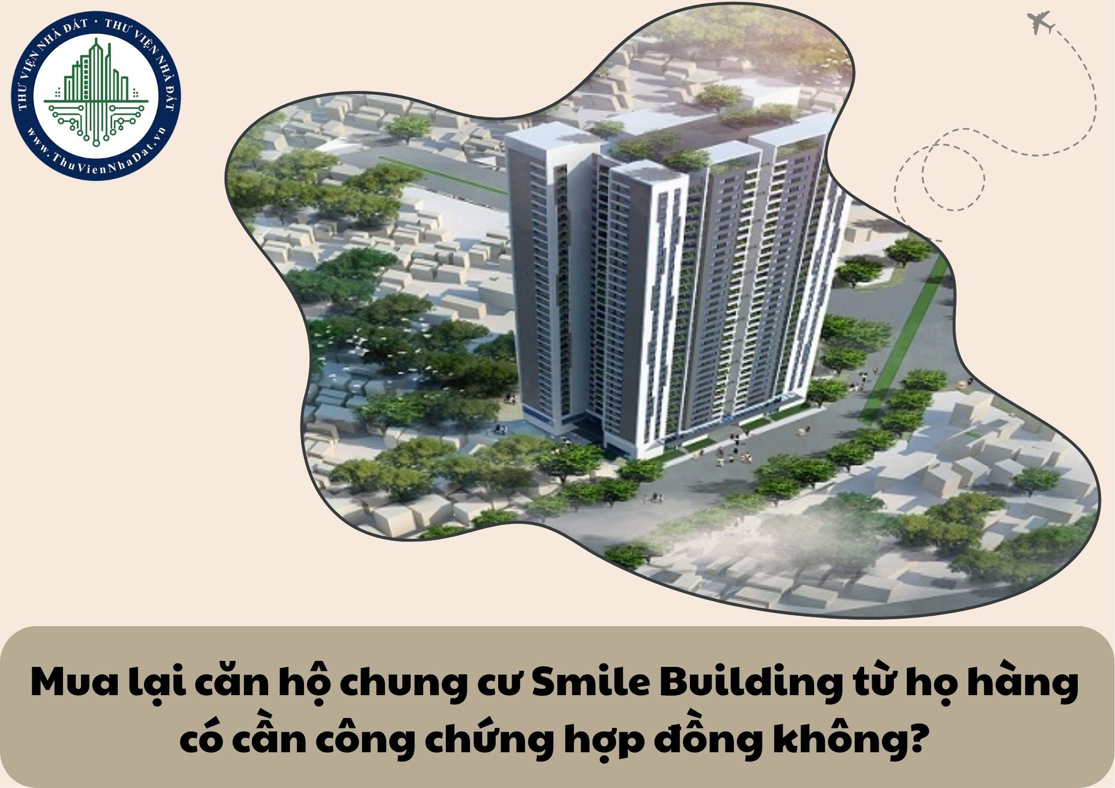 Mua lại căn hộ chung cư Smile Building từ họ hàng có cần công chứng hợp đồng không?