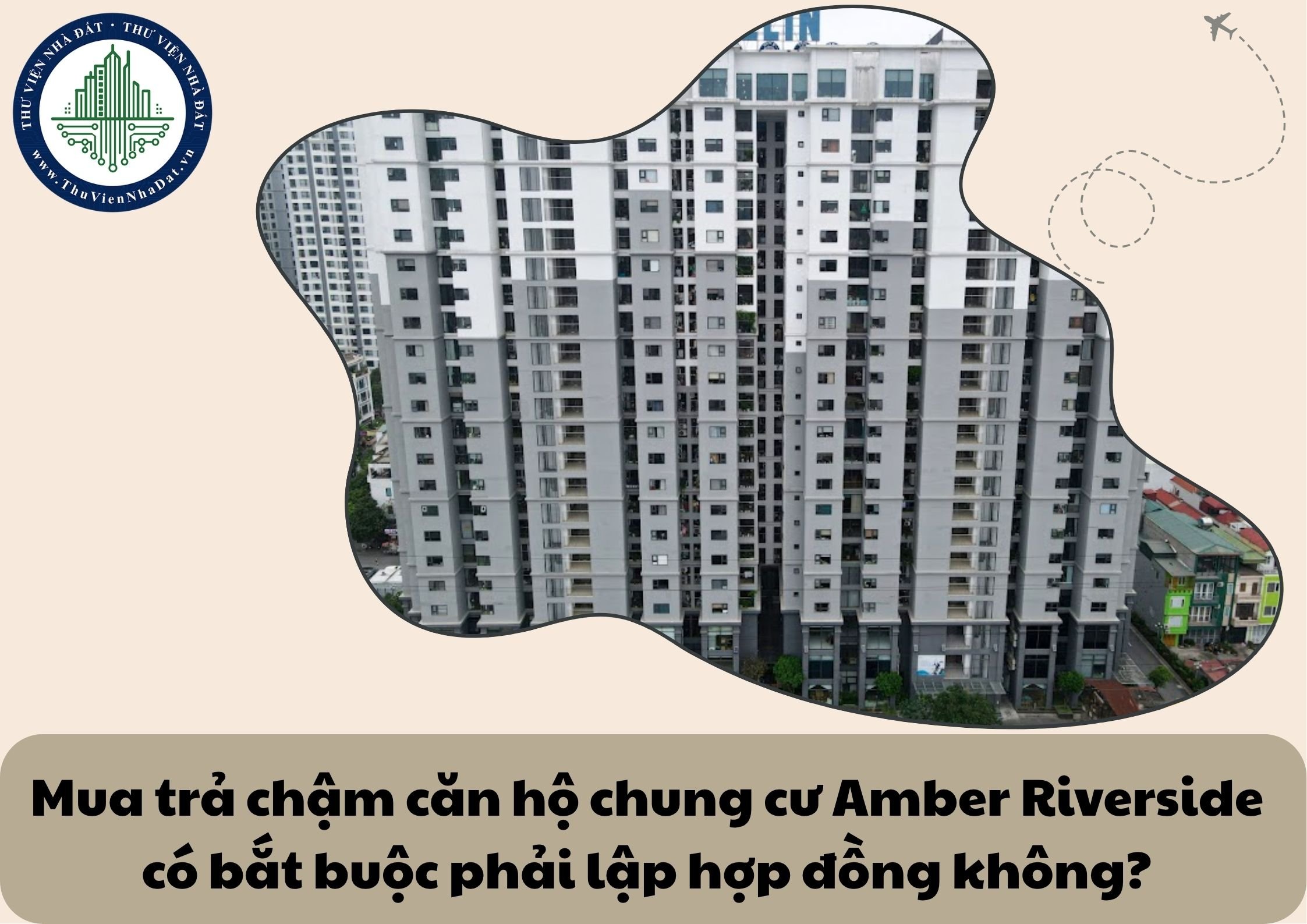 Mua trả chậm căn hộ chung cư Amber Riverside có bắt buộc phải lập hợp đồng không?