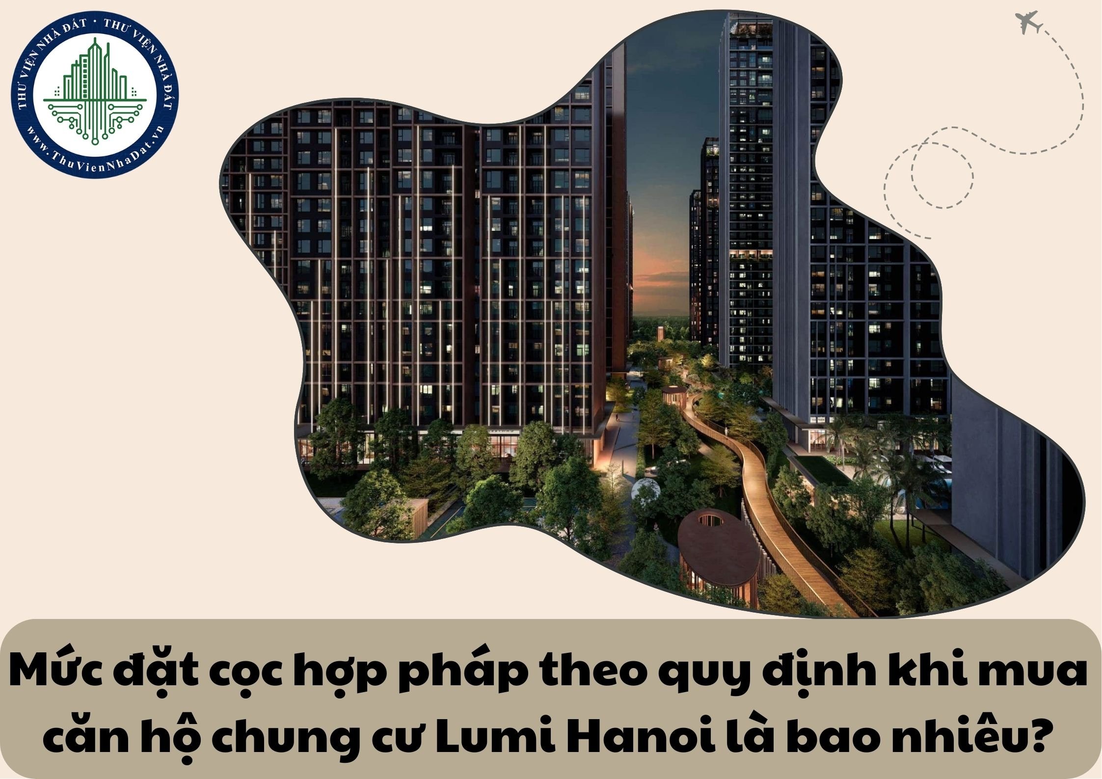 Mức đặt cọc hợp pháp theo quy định khi mua căn hộ chung cư Lumi Hanoi là bao nhiêu?