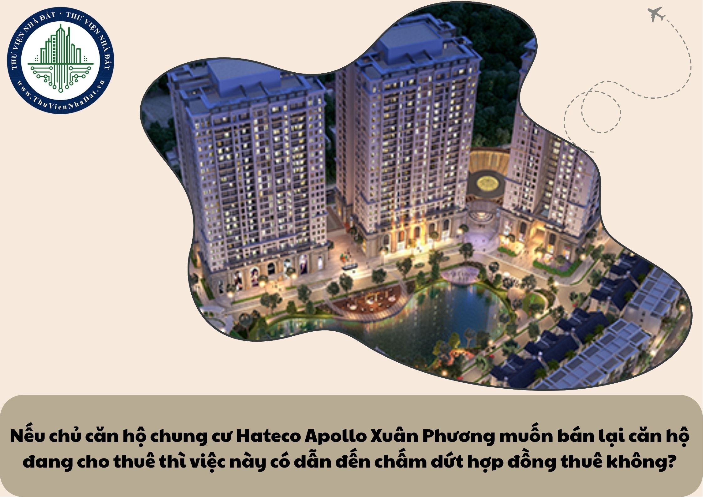 Nếu chủ căn hộ chung cư Hateco Apollo Xuân Phương muốn bán lại căn hộ đang cho thuê thì việc này có dẫn đến chấm dứt hợp đồng thuê không?