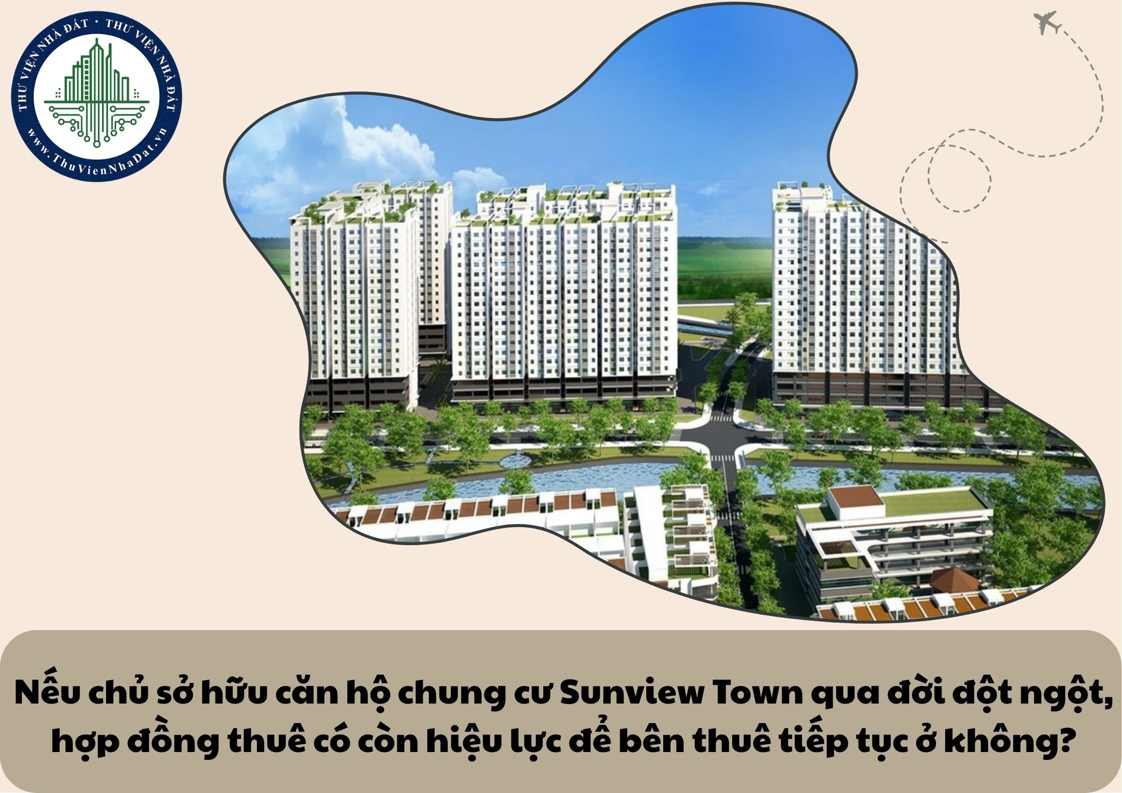 Nếu chủ sở hữu căn hộ chung cư Sunview Town qua đời đột ngột, hợp đồng thuê có còn hiệu lực để bên thuê tiếp tục ở không?