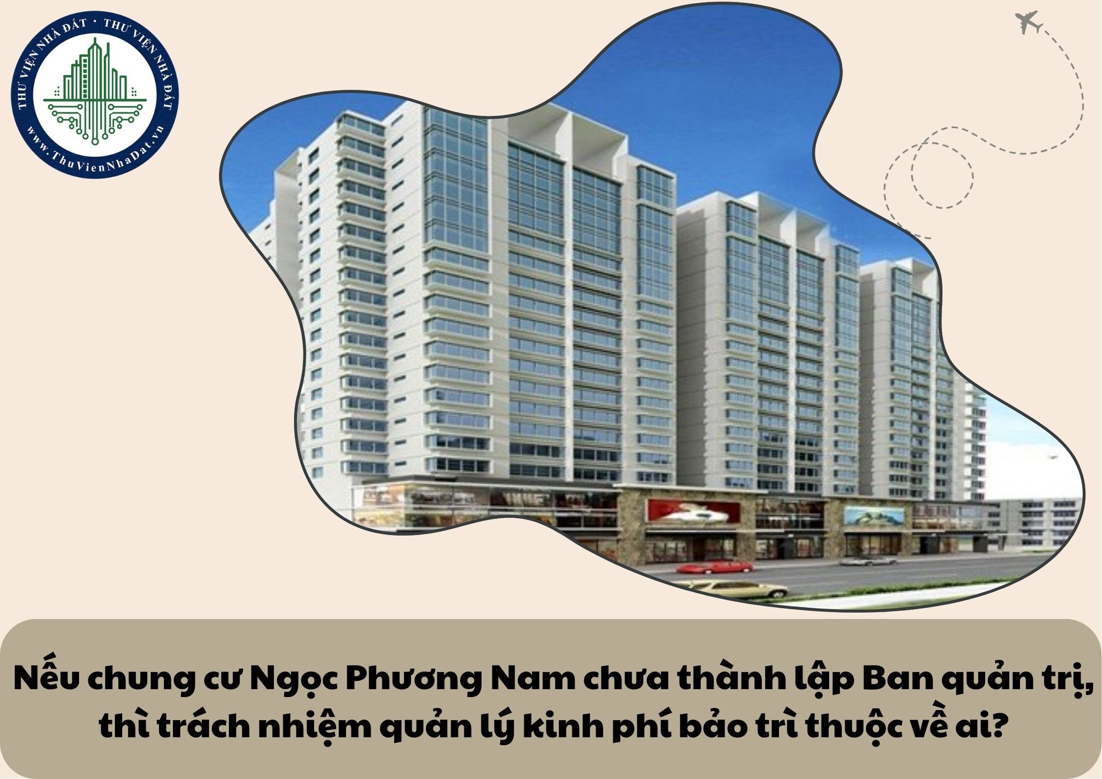 Nếu chung cư Ngọc Phương Nam chưa thành lập Ban quản trị, thì trách nhiệm quản lý kinh phí bảo trì thuộc về ai?