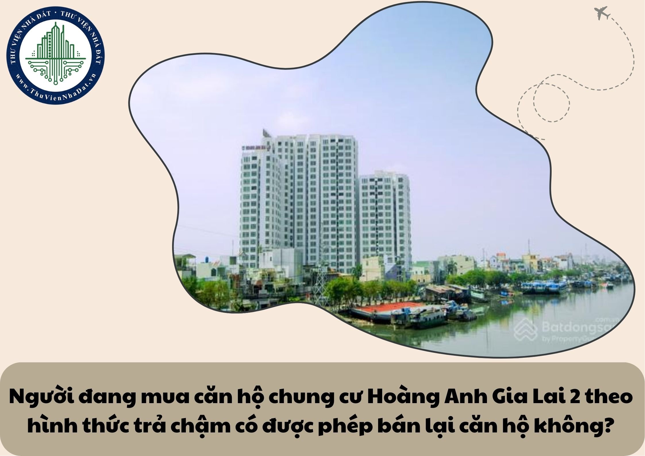Người đang mua căn hộ chung cư Hoàng Anh Gia Lai 2 theo hình thức trả chậm có được phép bán lại căn hộ không?
