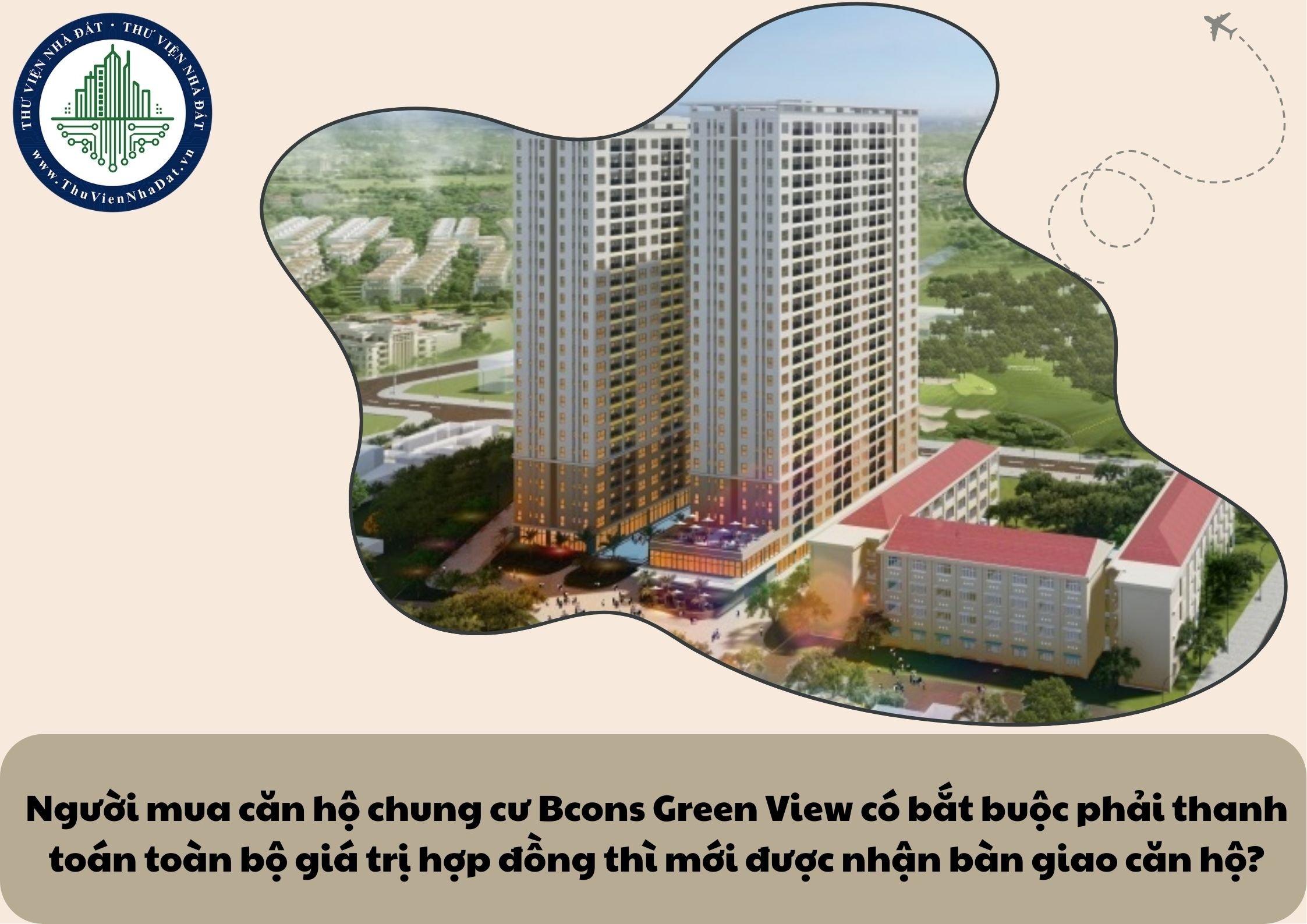 Người mua căn hộ chung cư Bcons Green View có bắt buộc phải thanh toán toàn bộ giá trị hợp đồng thì mới được nhận bàn giao căn hộ?
