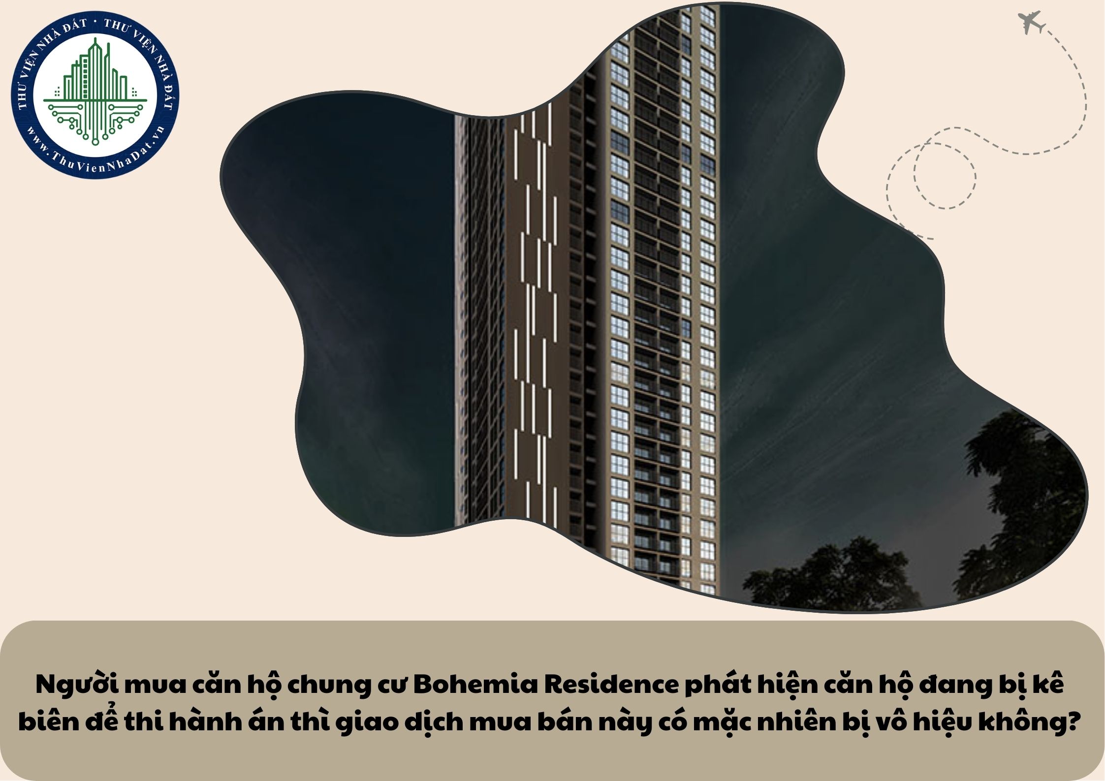 Người mua căn hộ chung cư Bohemia Residence phát hiện căn hộ đang bị kê biên để thi hành án thì giao dịch mua bán này có mặc nhiên bị vô hiệu không?