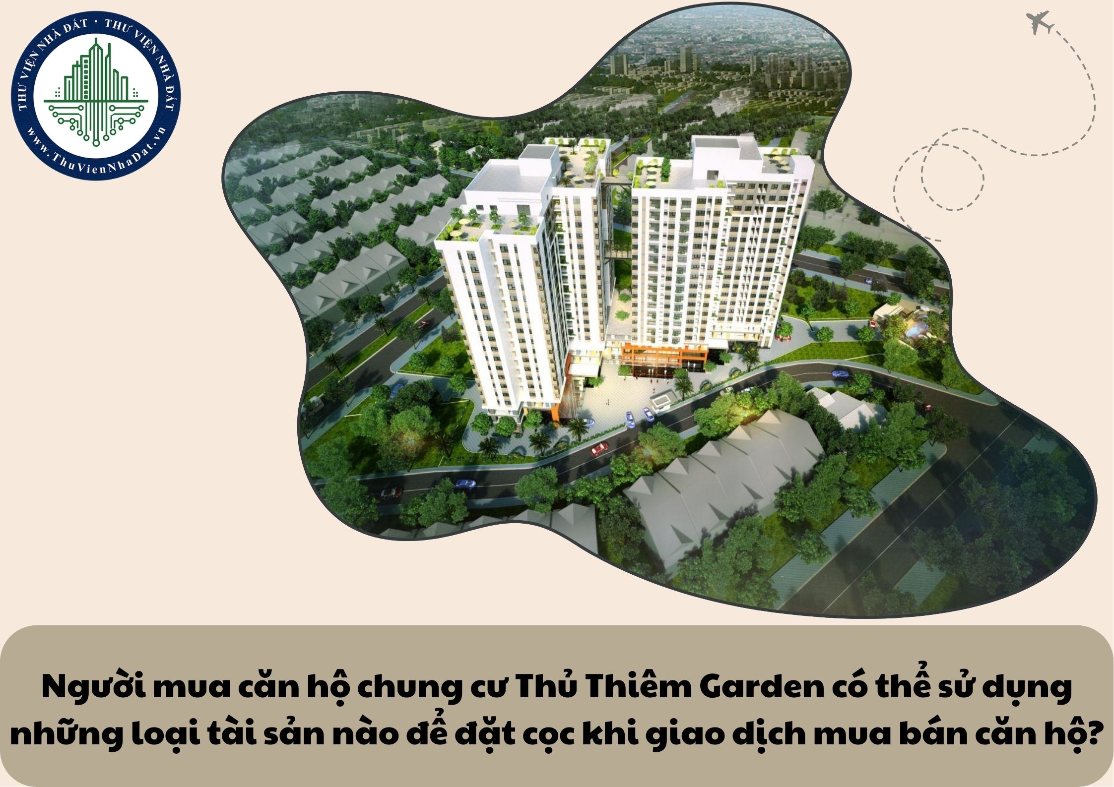 Người mua căn hộ chung cư Thủ Thiêm Garden có thể sử dụng những loại tài sản nào để đặt cọc khi giao dịch mua bán căn hộ?