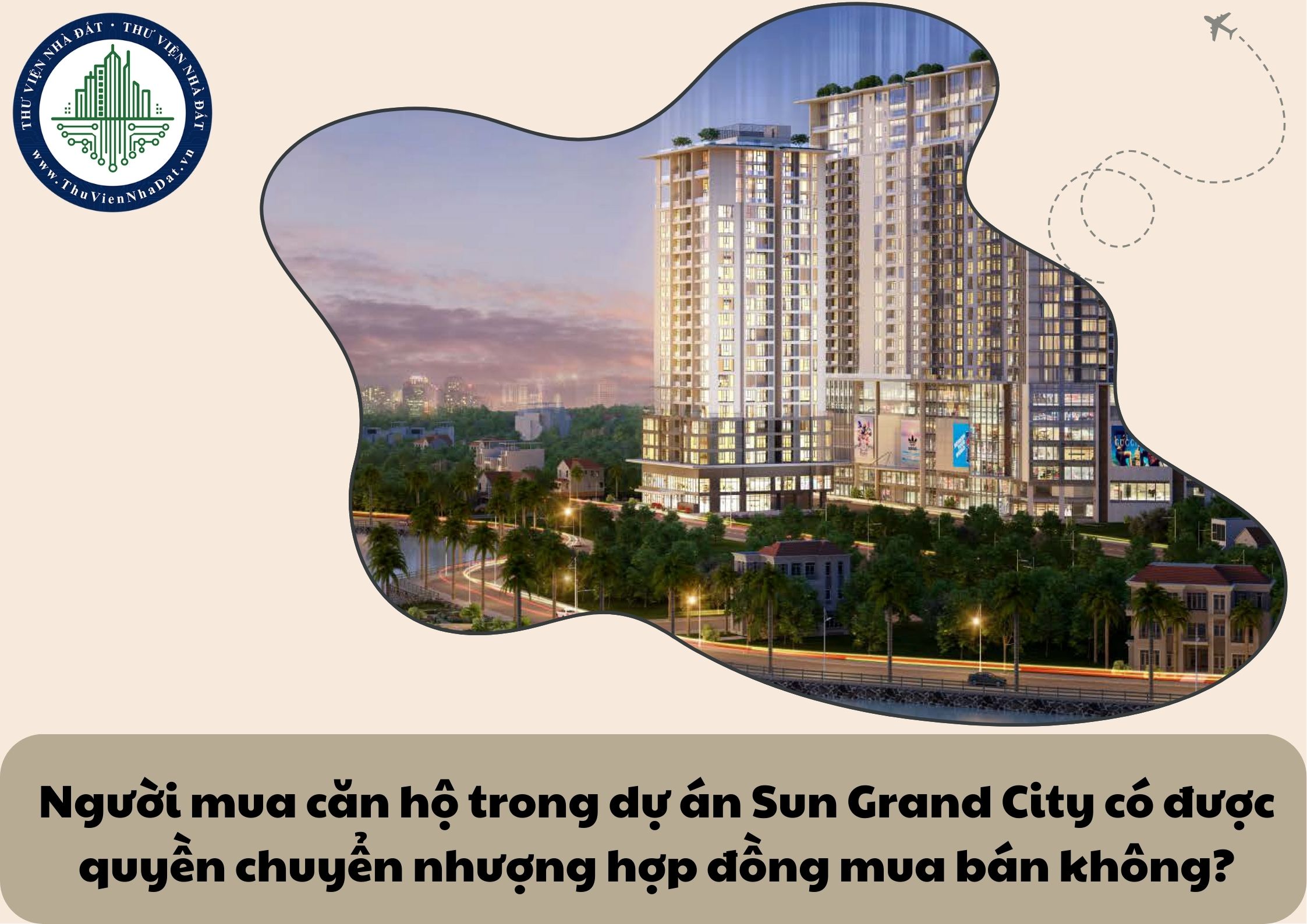 Người mua căn hộ trong dự án Sun Grand City có được quyền chuyển nhượng hợp đồng mua bán không?