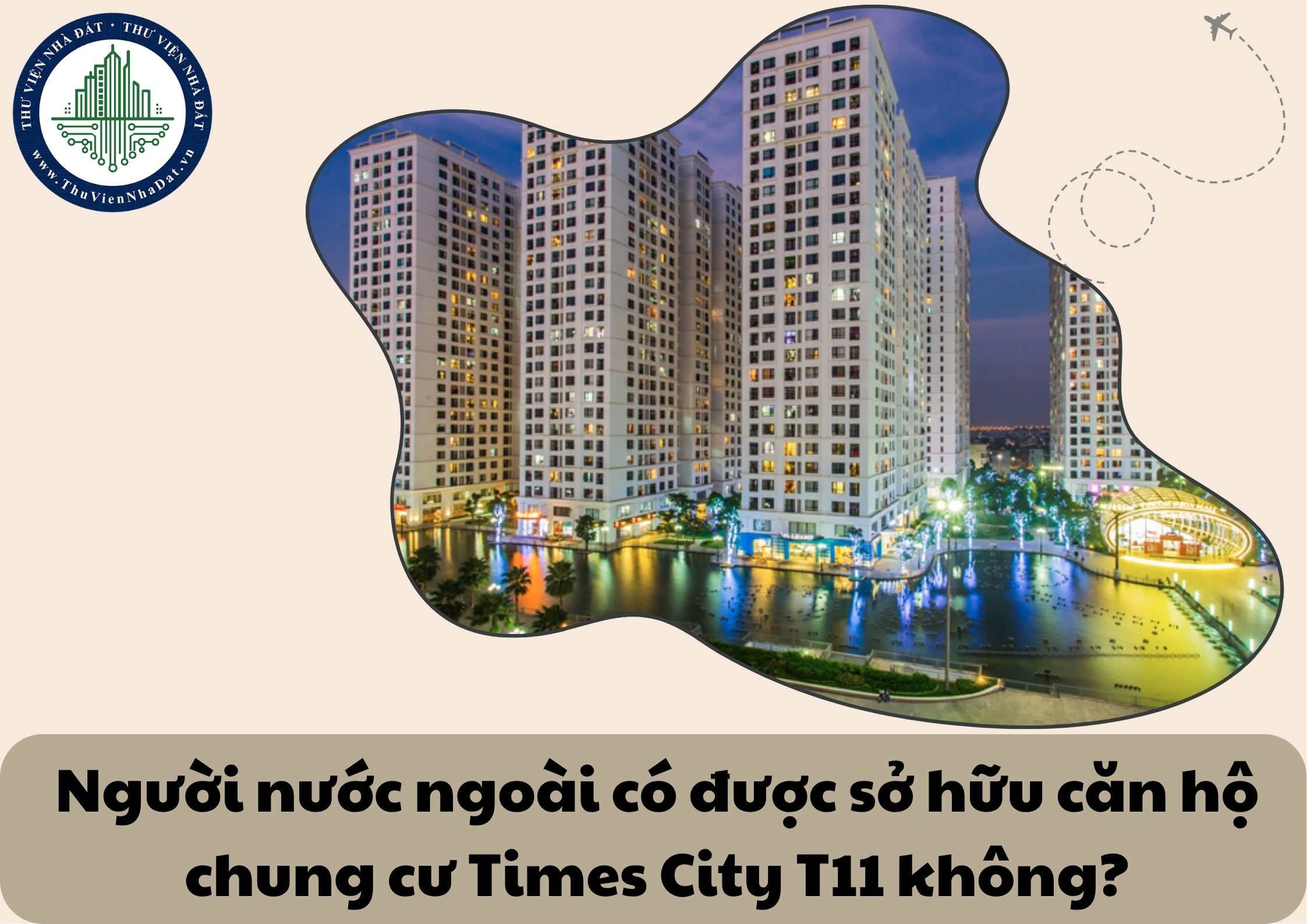 Người nước ngoài có được sở hữu căn hộ chung cư Times City T11 không?