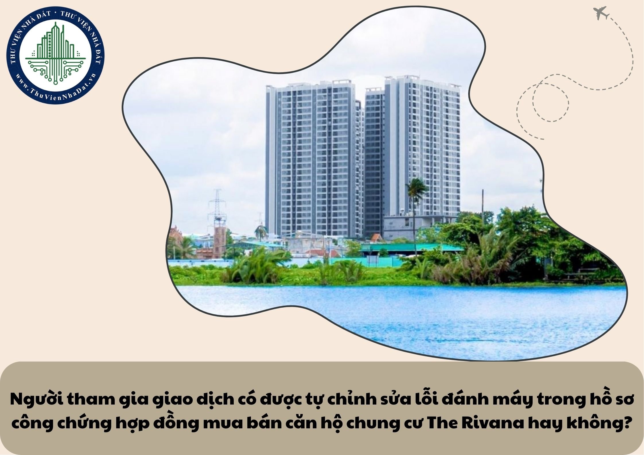 Người tham gia giao dịch có được tự chỉnh sửa lỗi đánh máy trong hồ sơ công chứng hợp đồng mua bán căn hộ chung cư The Rivana hay không?