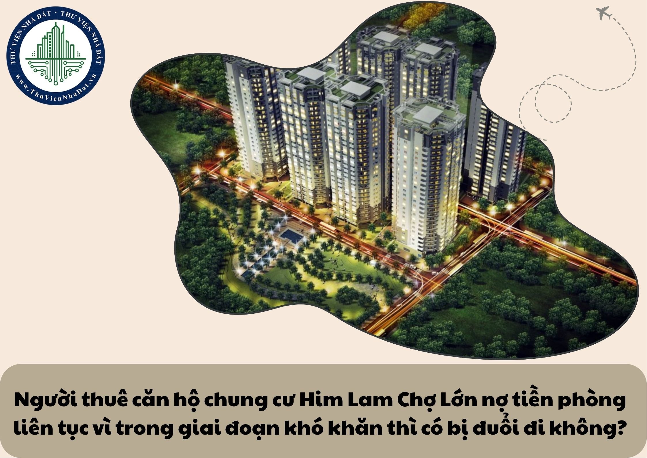 Người thuê căn hộ chung cư Him Lam Chợ Lớn nợ tiền phòng liên tục vì trong giai đoạn khó khăn thì có bị đuổi đi không?