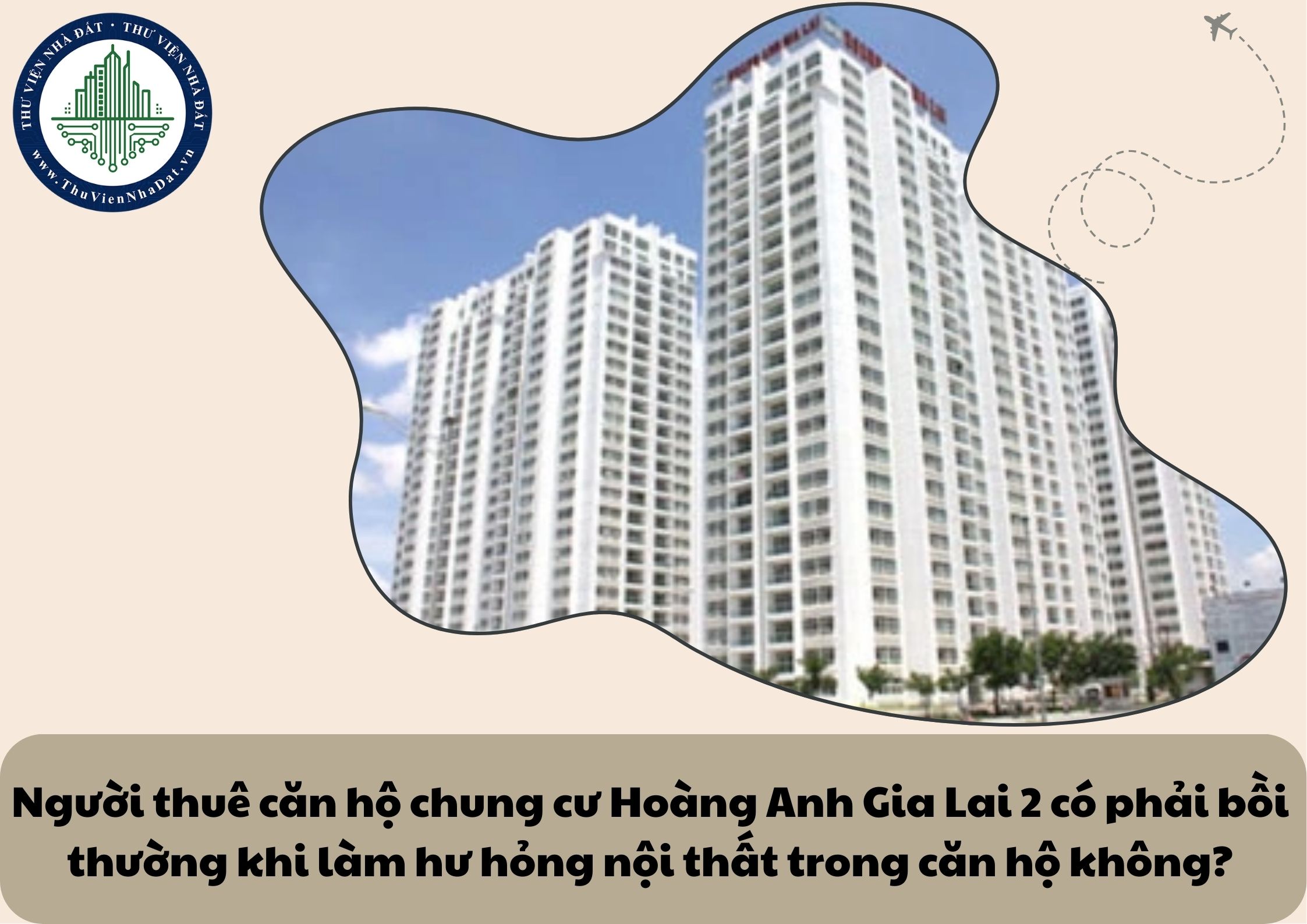 Người thuê căn hộ chung cư Hoàng Anh Gia Lai 2 có phải bồi thường khi làm hư hỏng nội thất trong căn hộ không?