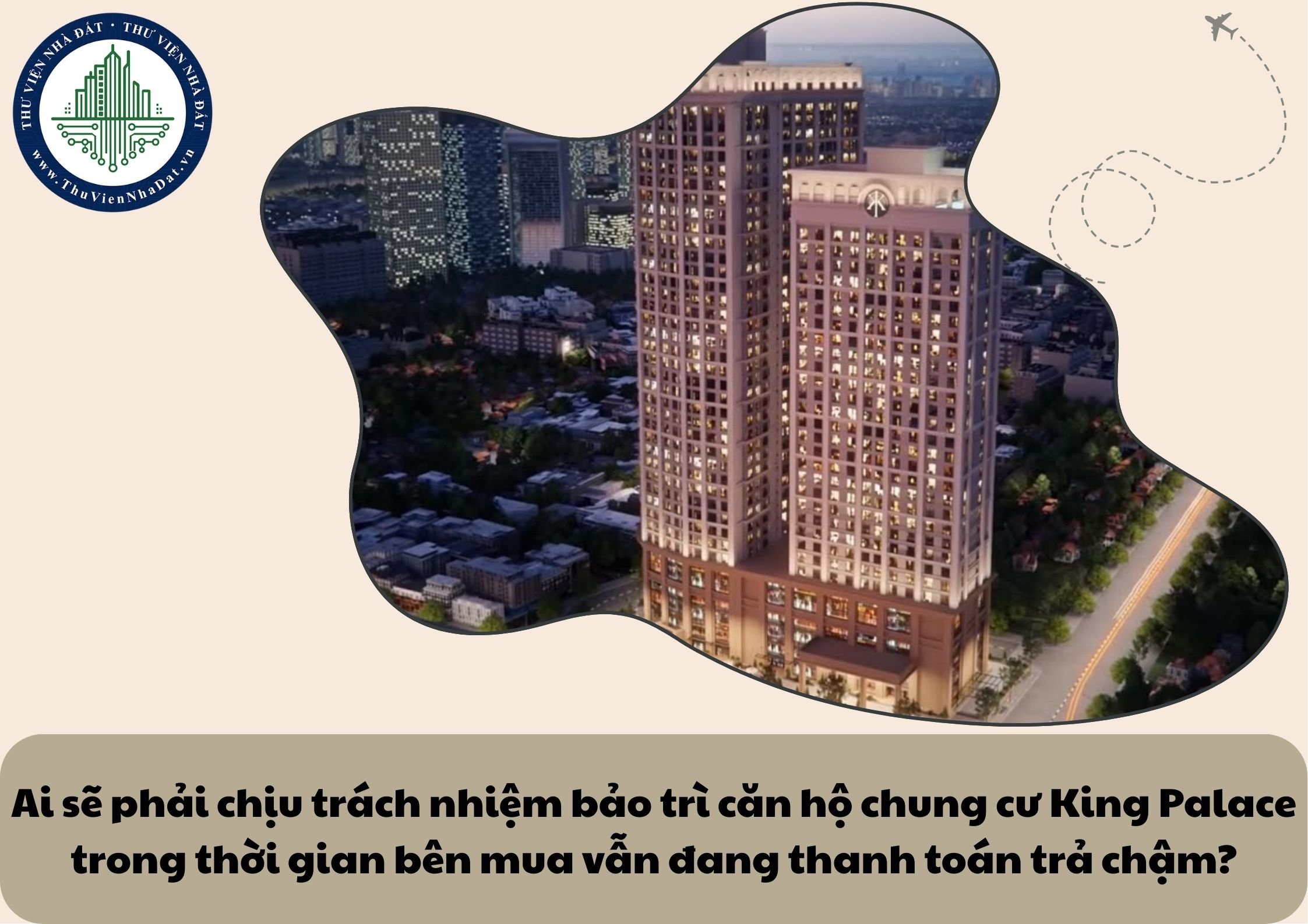 Ai sẽ phải chịu trách nhiệm bảo trì căn hộ chung cư King Palace trong thời gian bên mua vẫn đang thanh toán trả chậm?