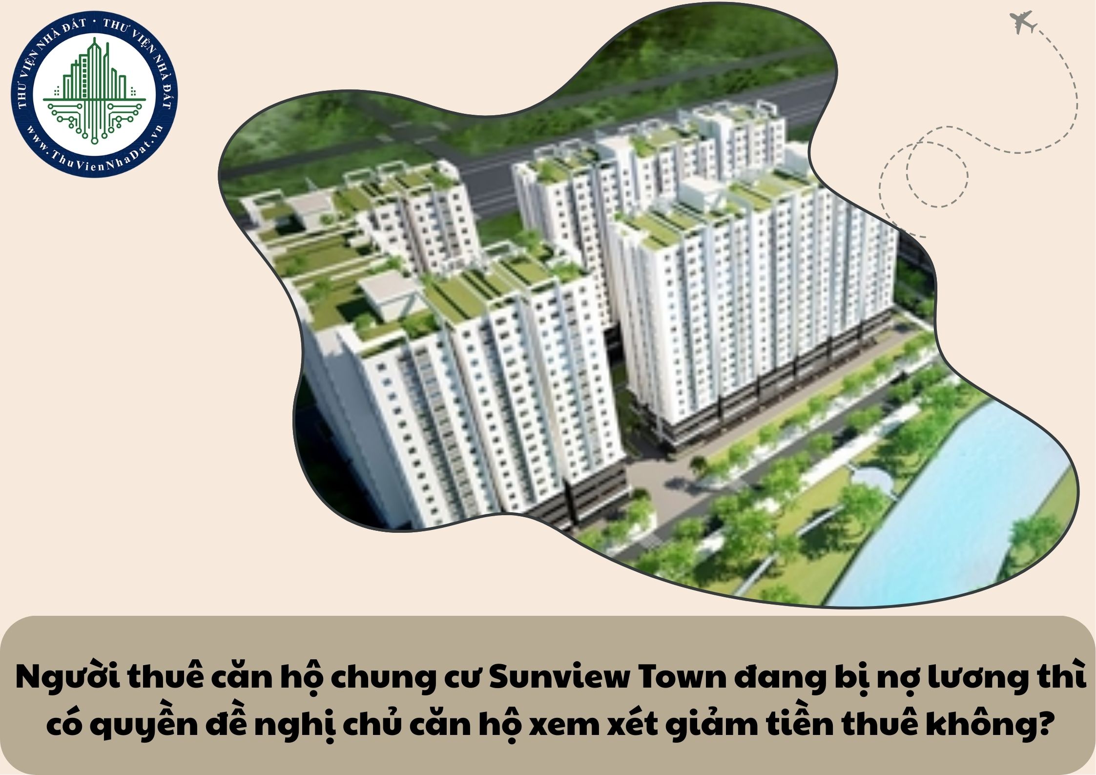 Người thuê căn hộ chung cư Sunview Town đang bị nợ lương thì có quyền đề nghị chủ căn hộ xem xét giảm tiền thuê không?