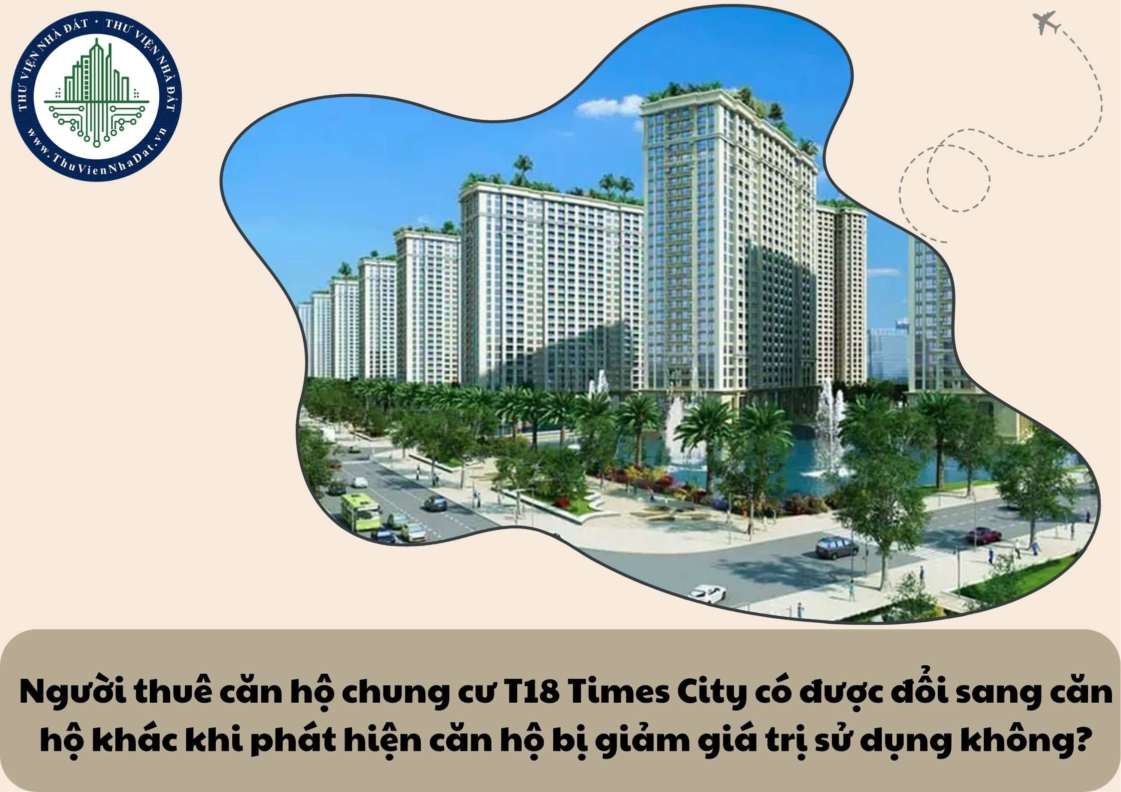Người thuê căn hộ chung cư T18 Times City có được đổi sang căn hộ khác khi phát hiện căn hộ bị giảm giá trị sử dụng không?