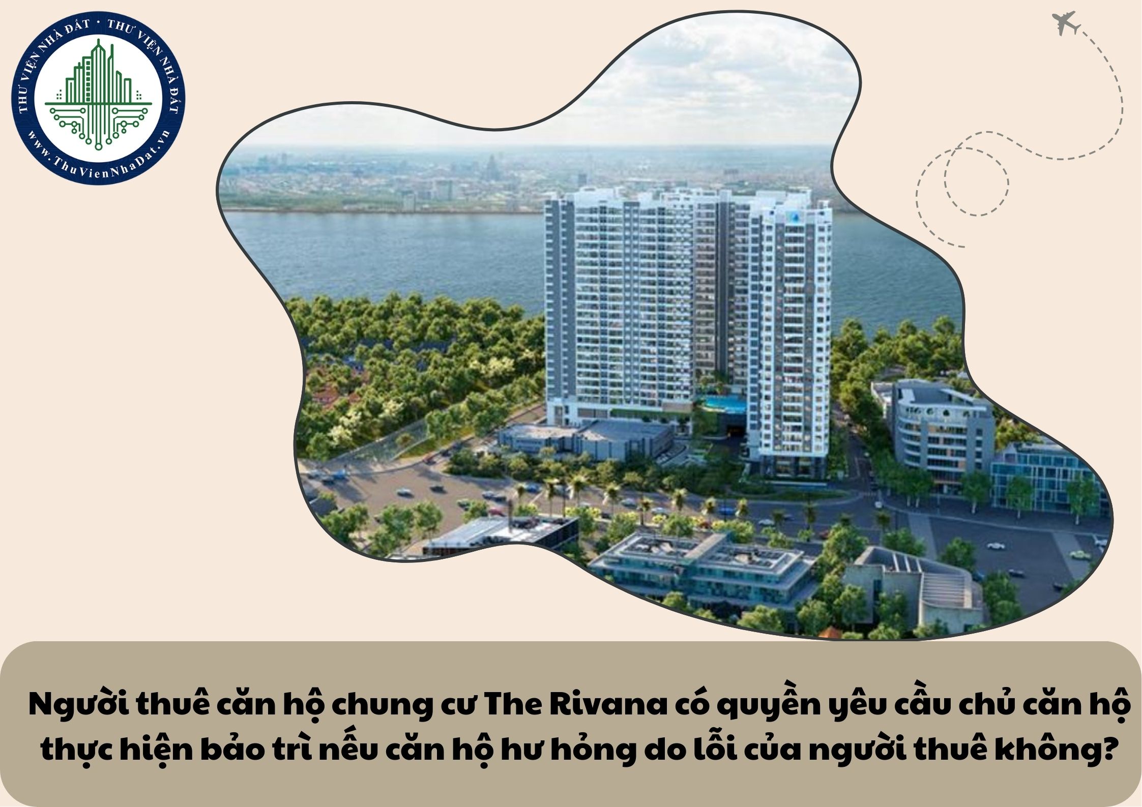 Người thuê căn hộ chung cư The Rivana có quyền yêu cầu chủ căn hộ thực hiện bảo trì nếu căn hộ hư hỏng do lỗi của người thuê không?