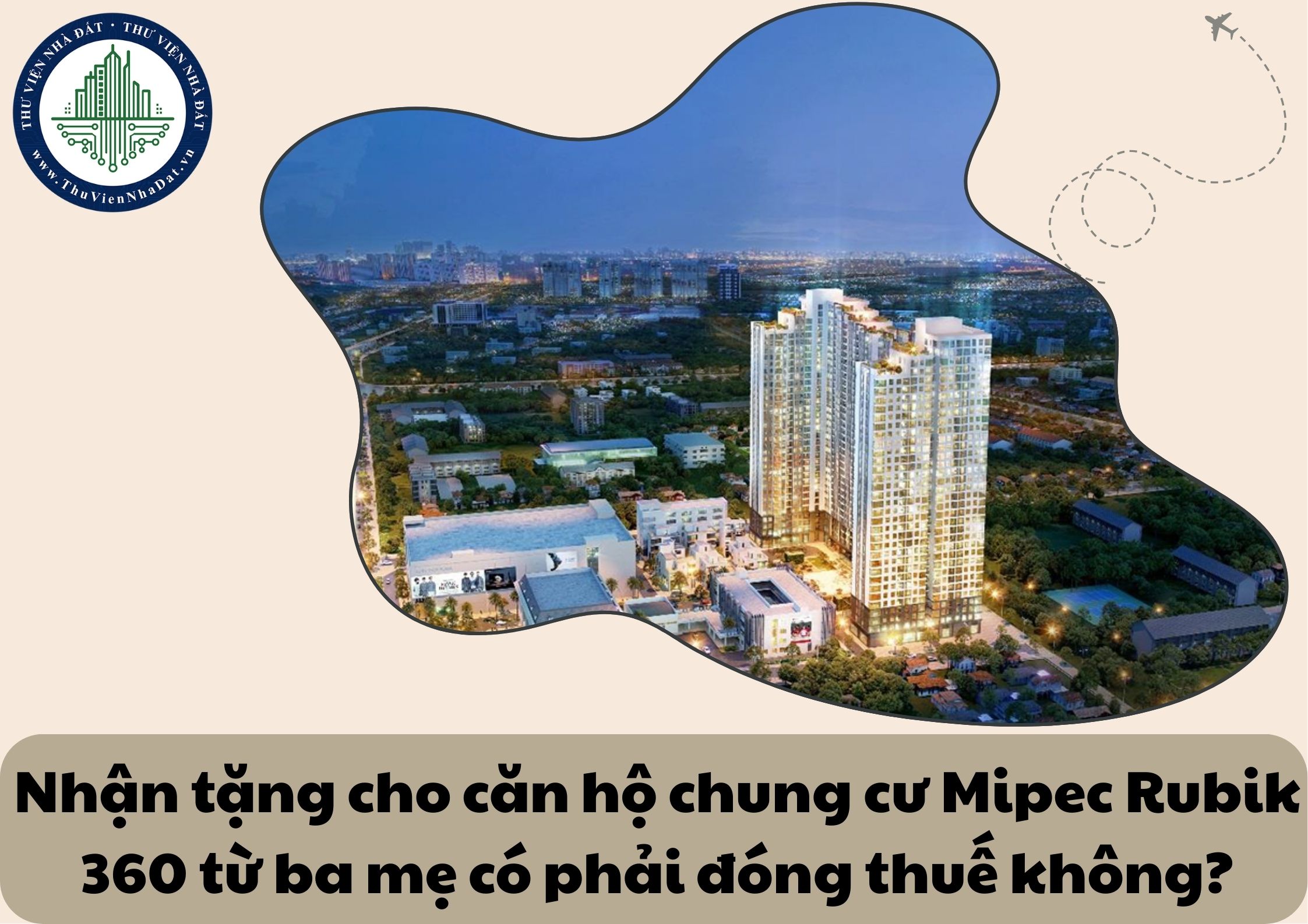 Nhận tặng cho căn hộ chung cư Mipec Rubik 360 từ ba mẹ có phải đóng thuế không?