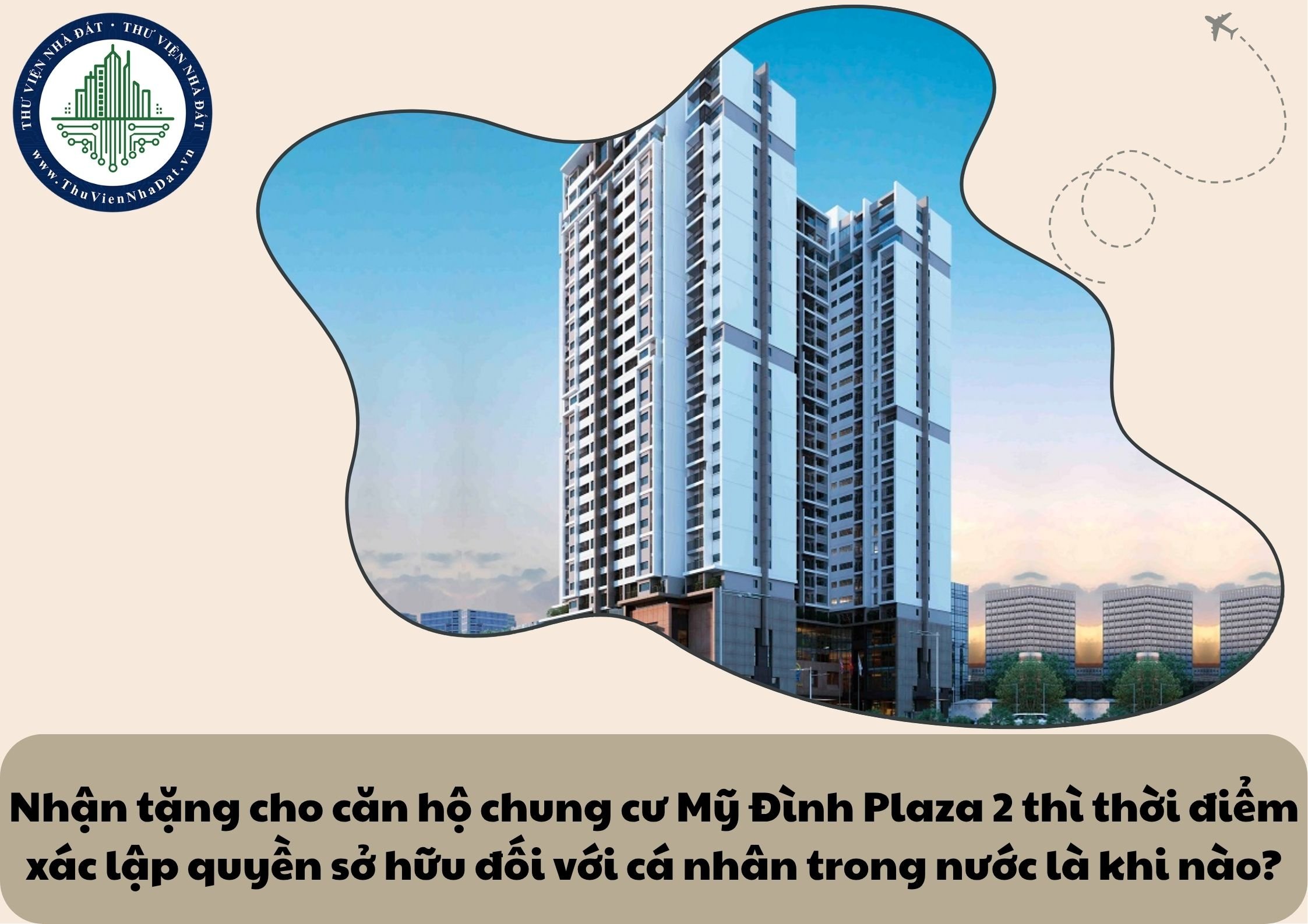 Nhận tặng cho căn hộ chung cư Mỹ Đình Plaza 2 thì thời điểm xác lập quyền sở hữu đối với cá nhân trong nước là khi nào?