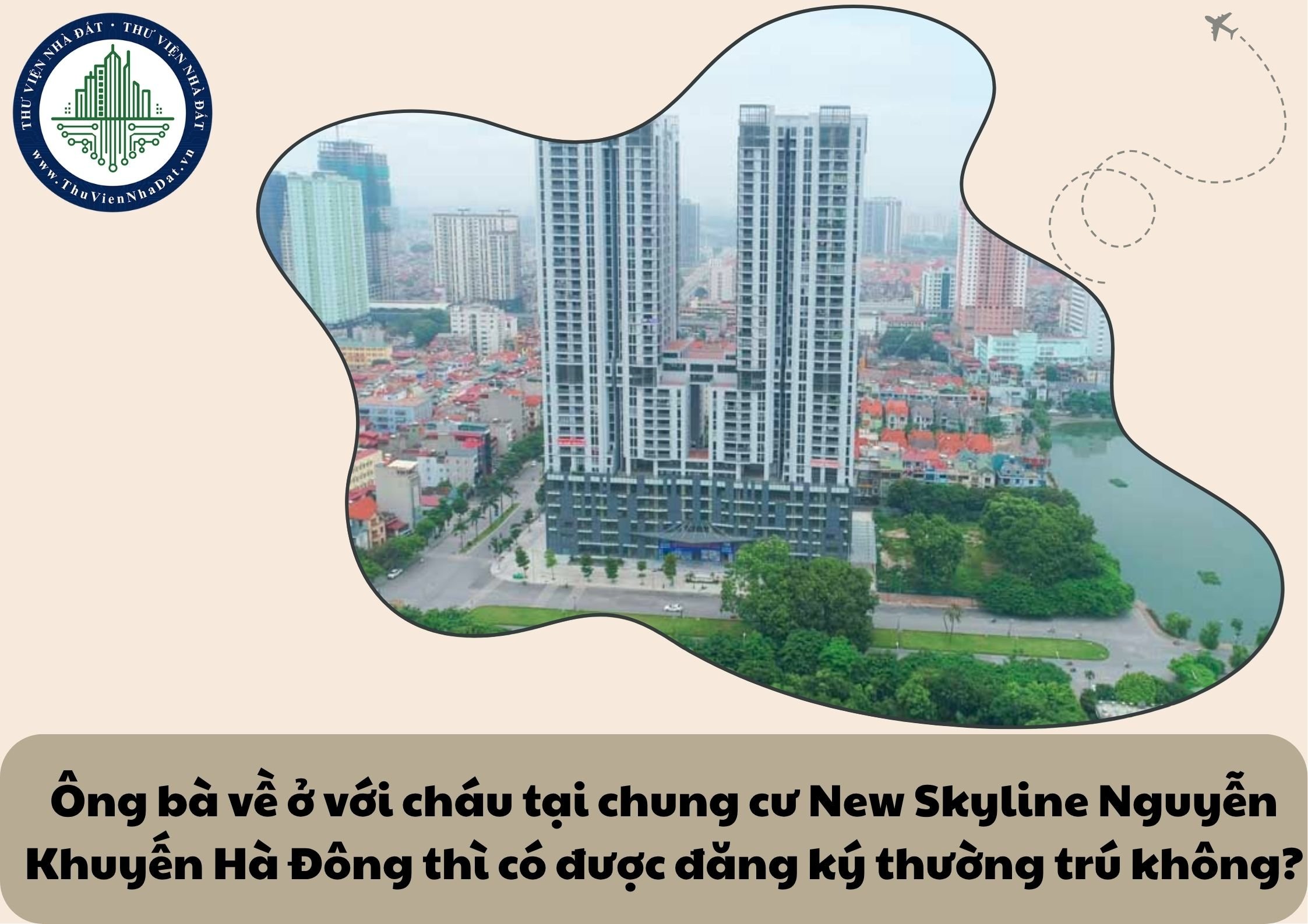 Ông bà về ở với cháu tại chung cư New Skyline Nguyễn Khuyến Hà Đông thì có được đăng ký thường trú không?