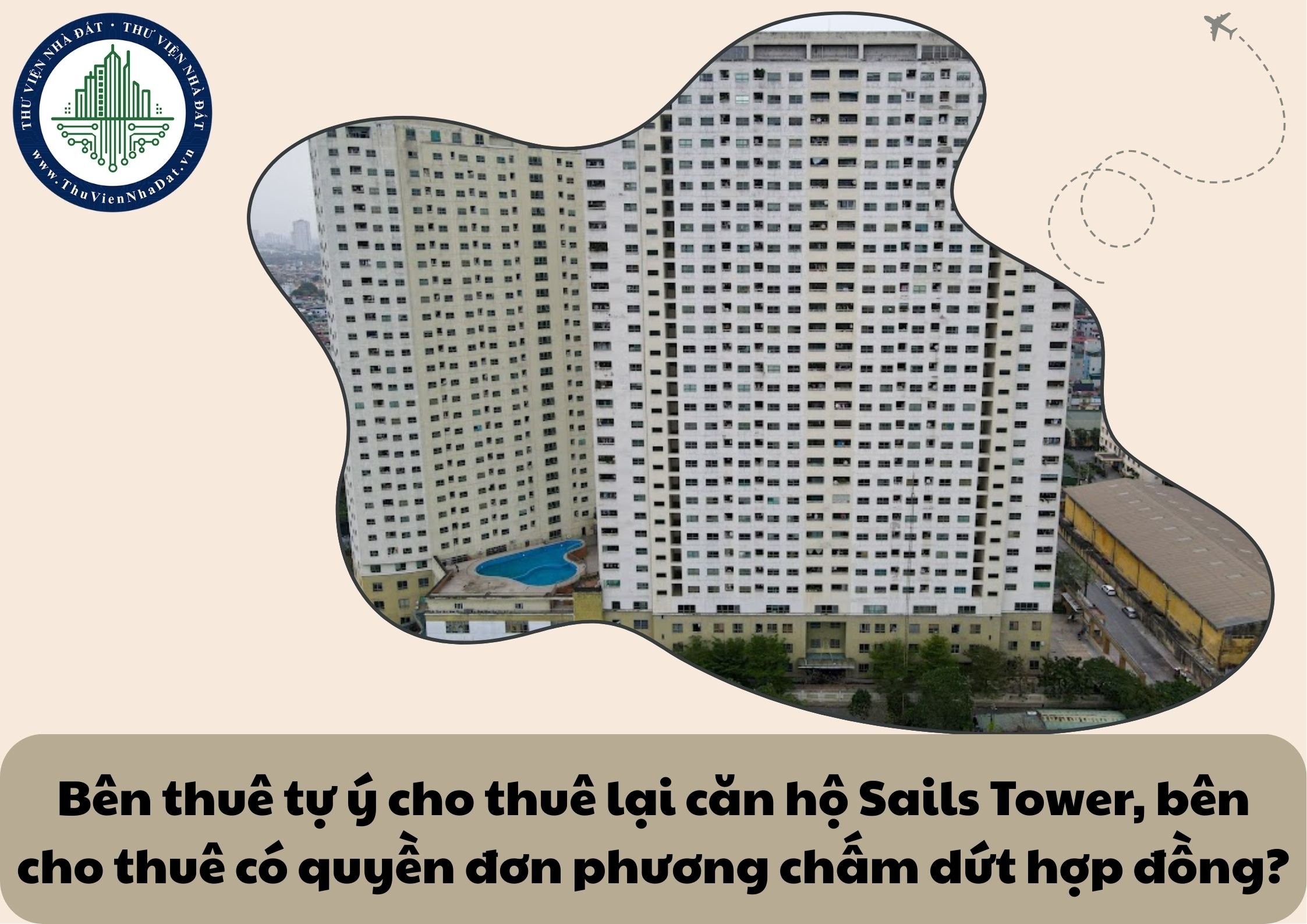 Phát hiện bên thuê căn hộ chung cư Sails Tower tự ý cho thuê lại căn hộ, bên cho thuê có được quyền đơn phương chấm dứt hợp đồng không?