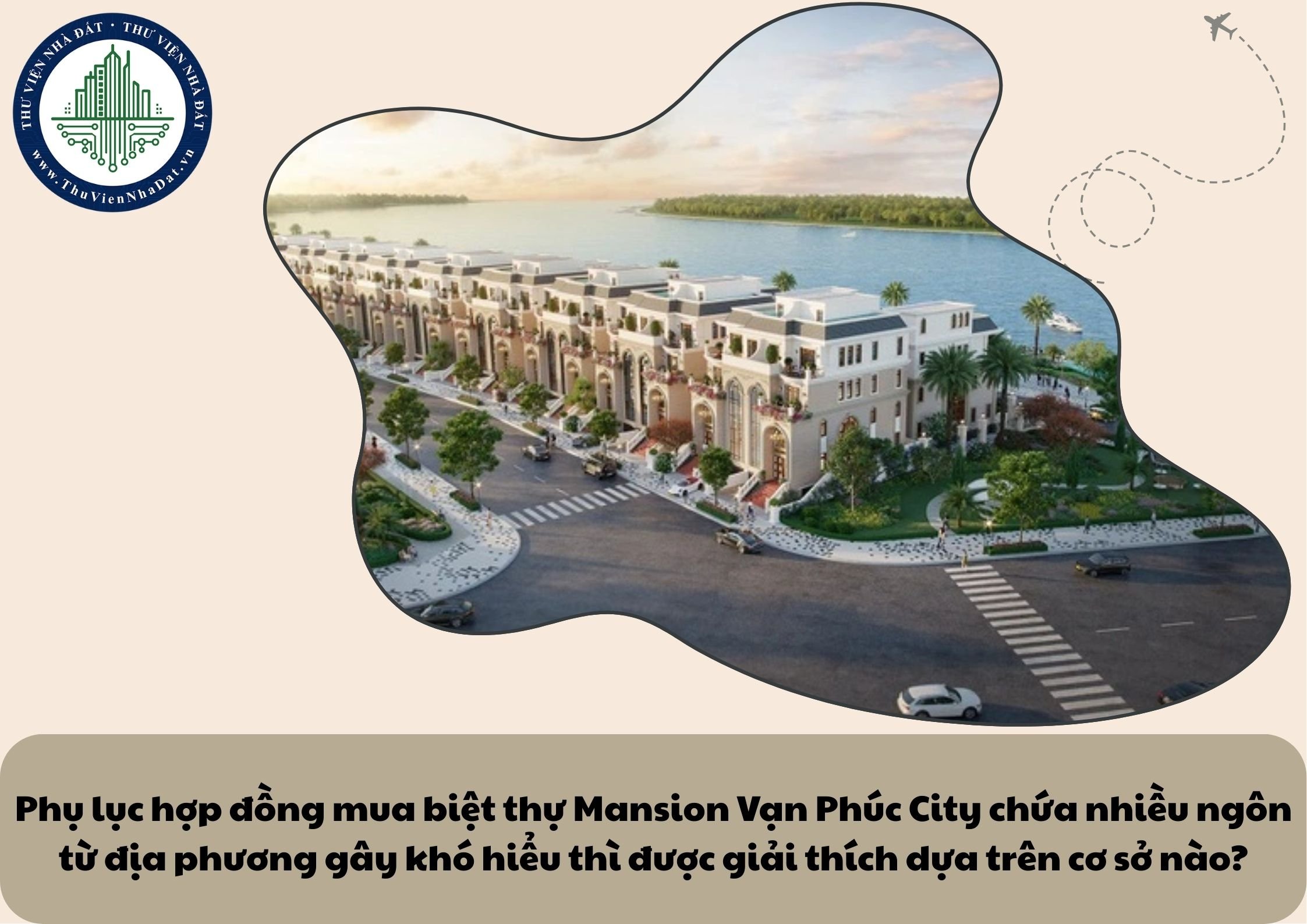 Phụ lục hợp đồng mua biệt thự Mansion Vạn Phúc City chứa nhiều ngôn từ địa phương gây khó hiểu thì được giải thích dựa trên cơ sở nào?