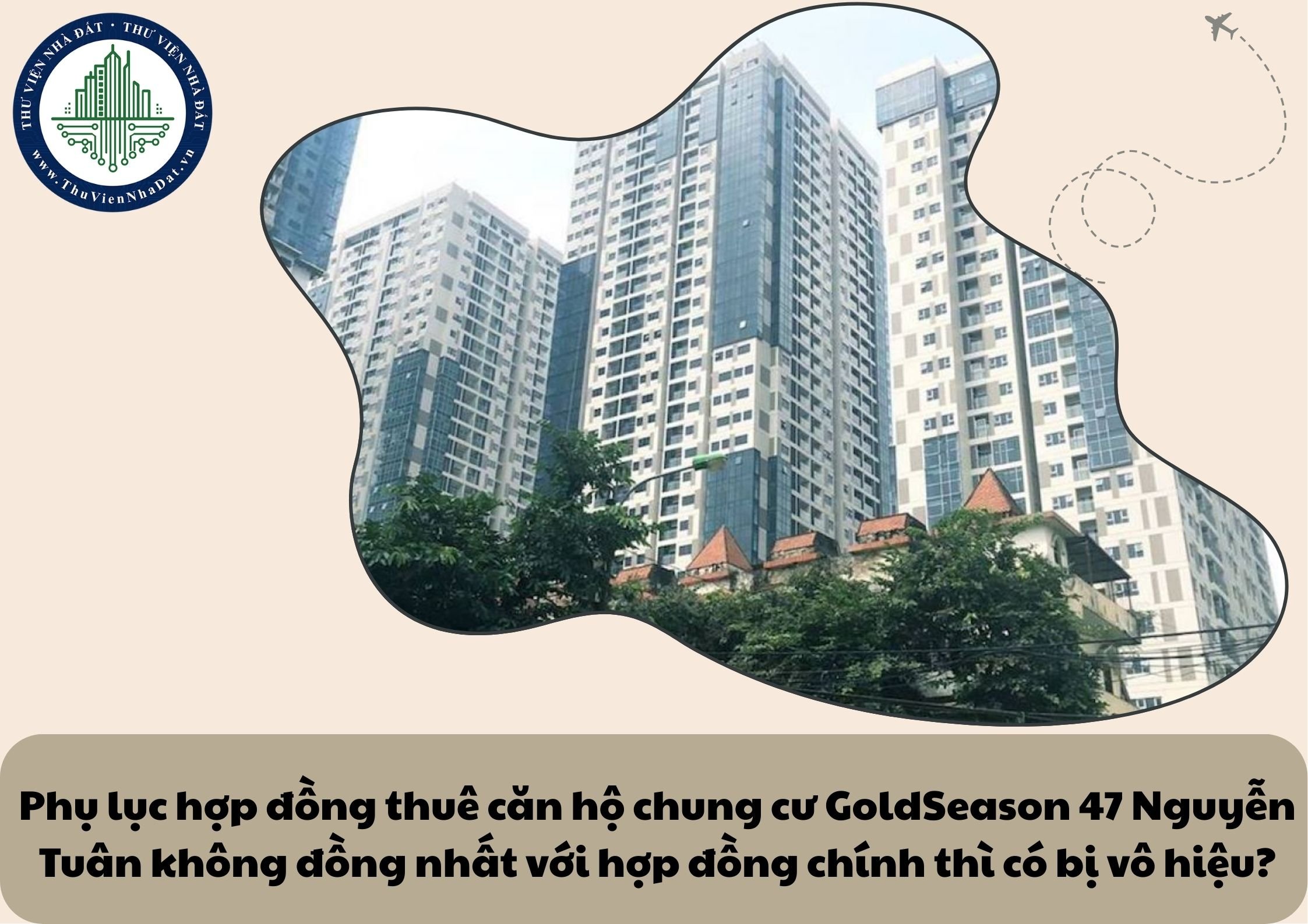 Phụ lục hợp đồng thuê căn hộ chung cư GoldSeason 47 Nguyễn Tuân không đồng nhất với hợp đồng chính thì có bị vô hiệu?